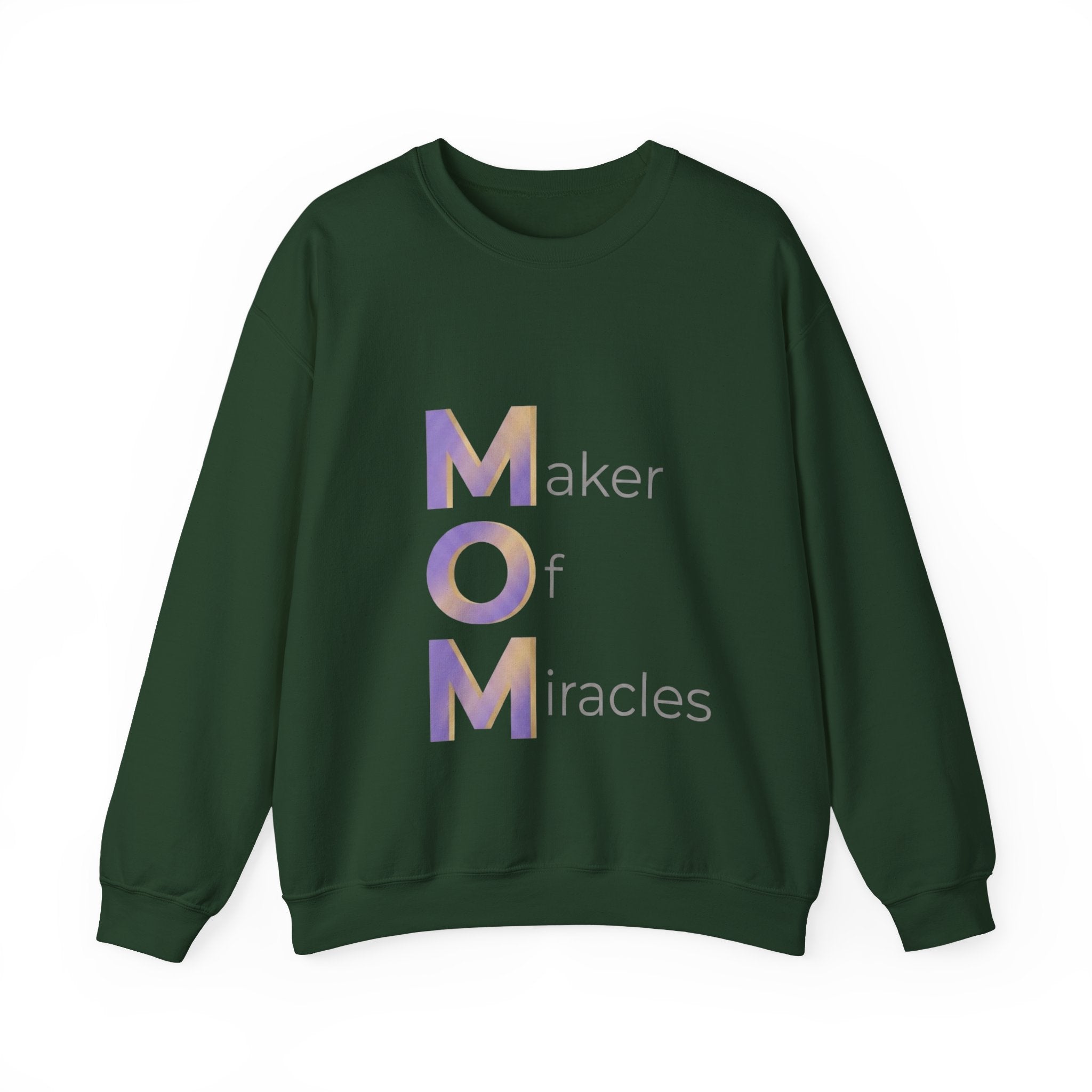 Maker Of Miracles Sweatshirt | Mother's Day M.O.M. Gift