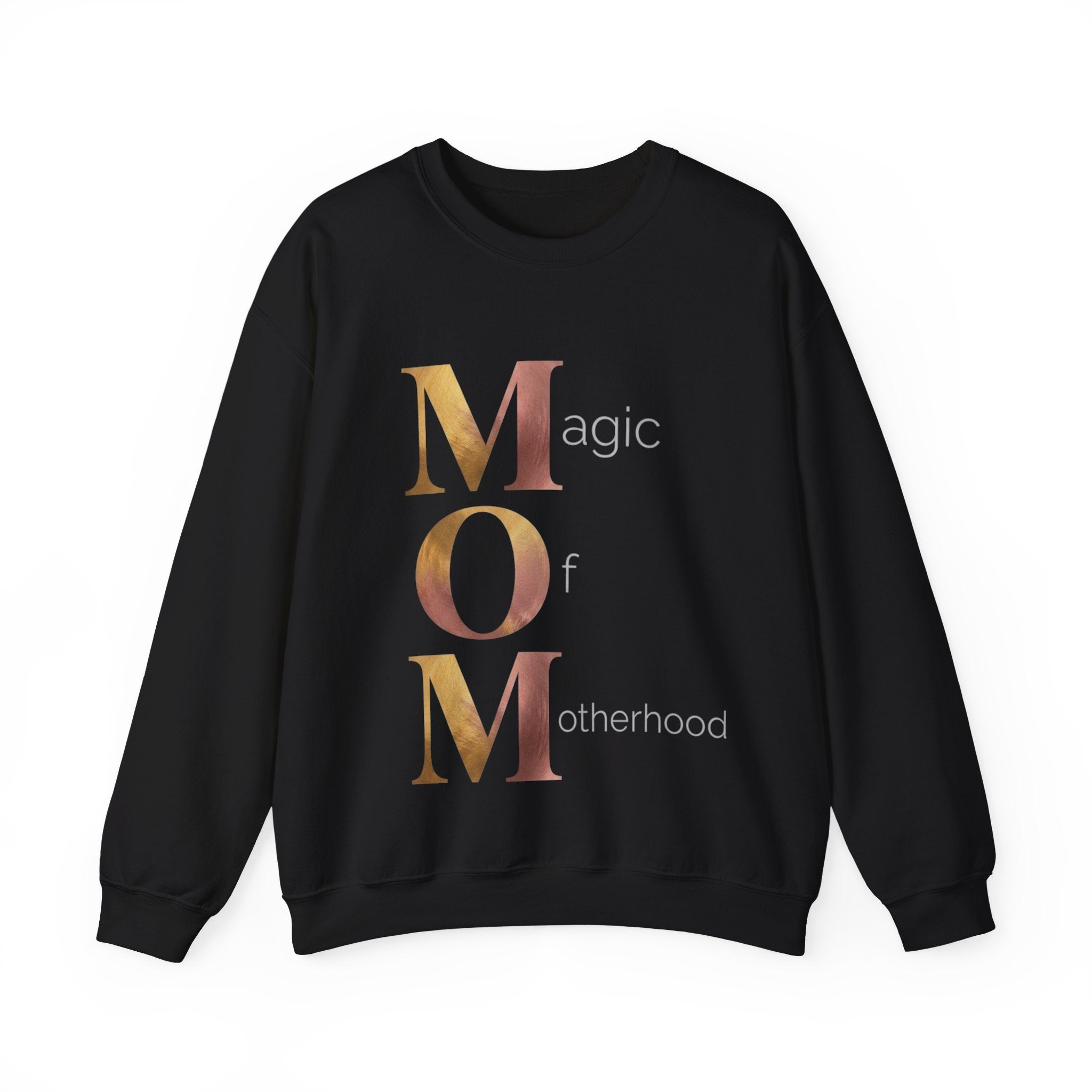 Magic Of Motherhood Sweatshirt | Mother's Day M.O.M. Gift