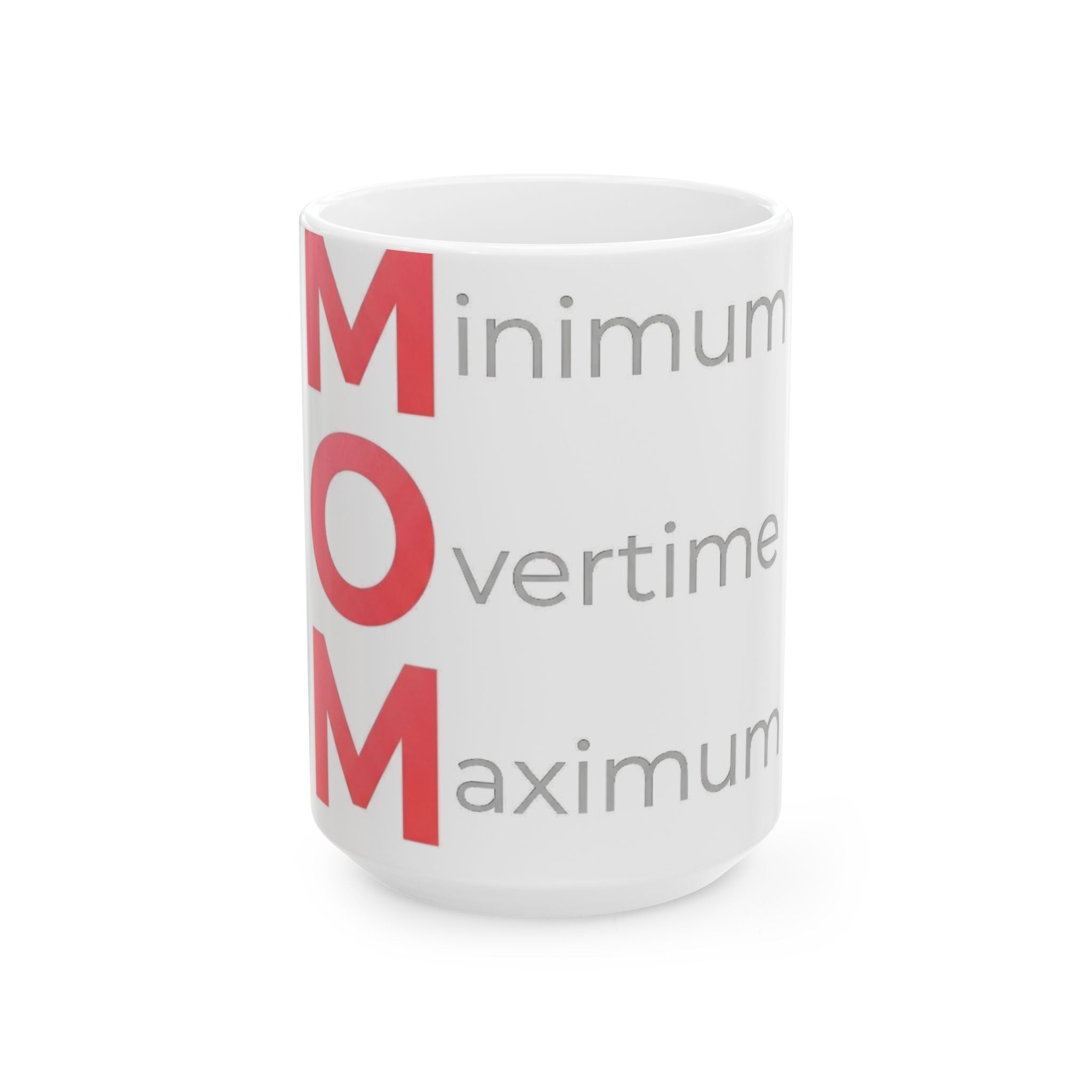 Min Overtime Max Love Mug | Mother's Day M.O.M. Gift