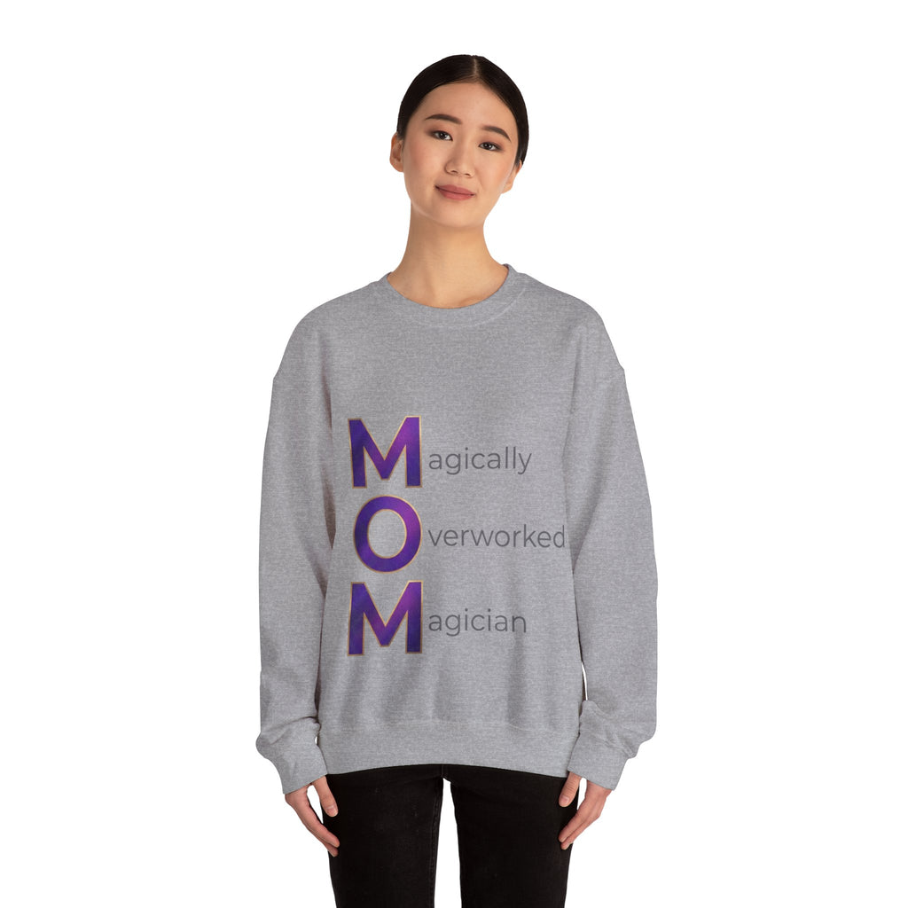 Magically Overworked Sweatshirt | Mother's Day M.O.M. Gift