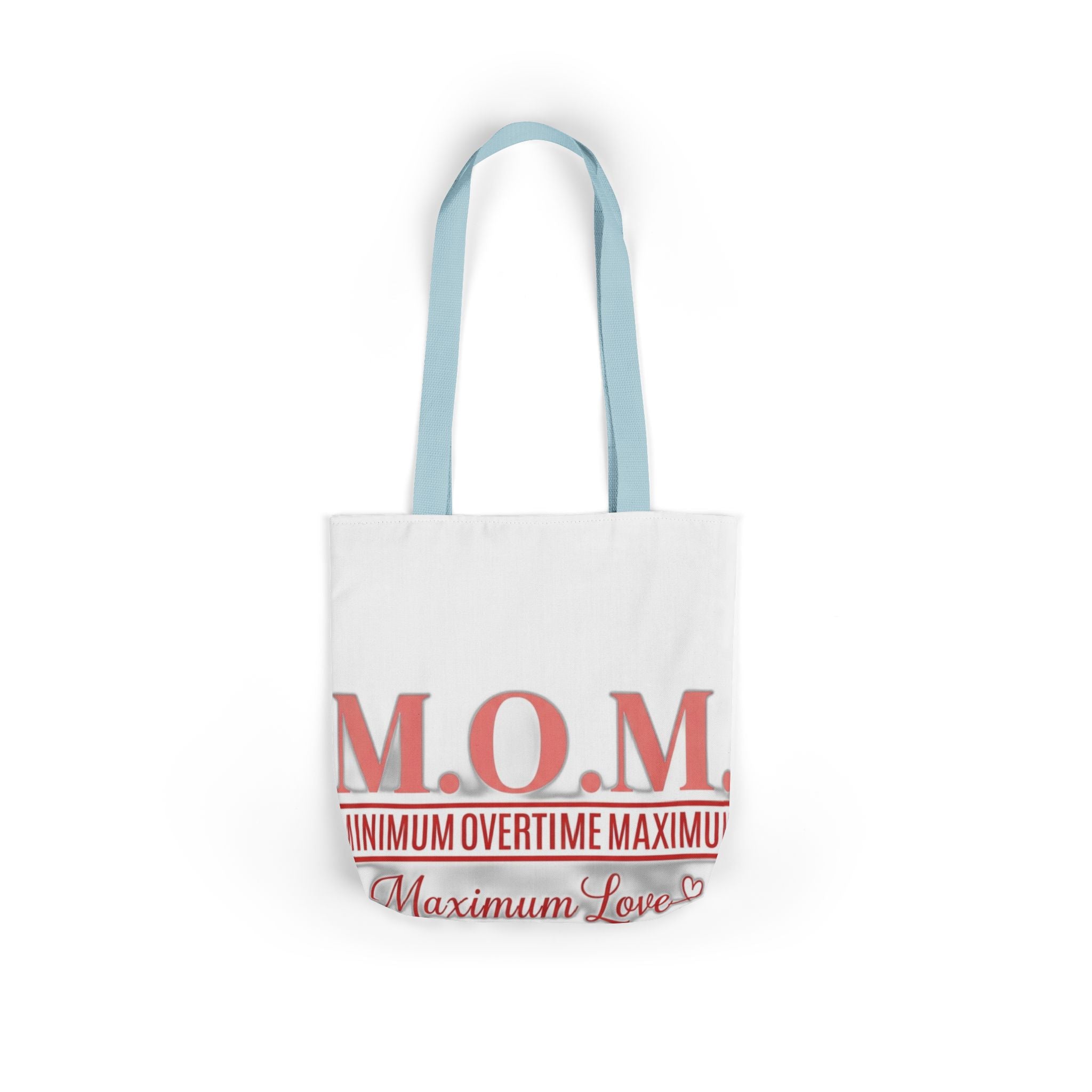 Min Overtime Max Love Tote | Mother's Day Mom Gift