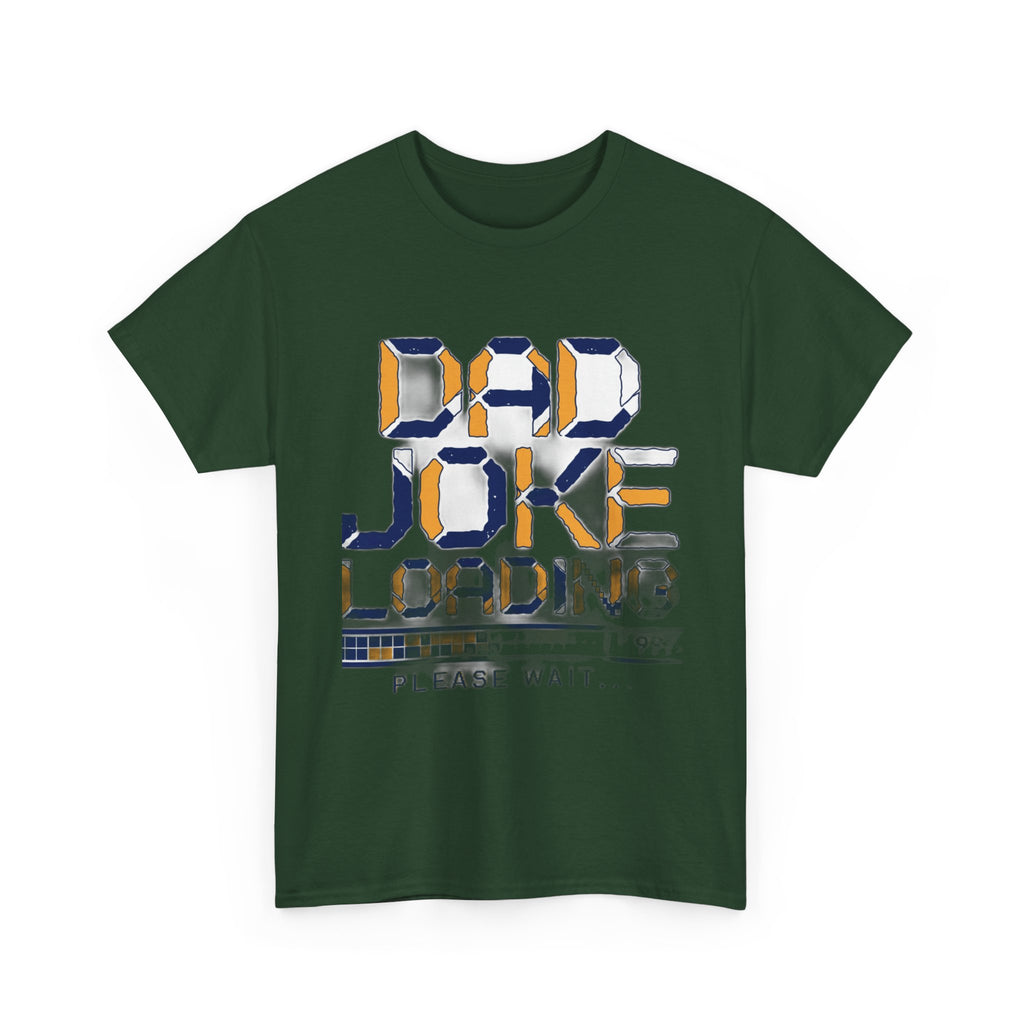 Dad Joke Loading Please Wait | Funny Dad Humor T-Shirt