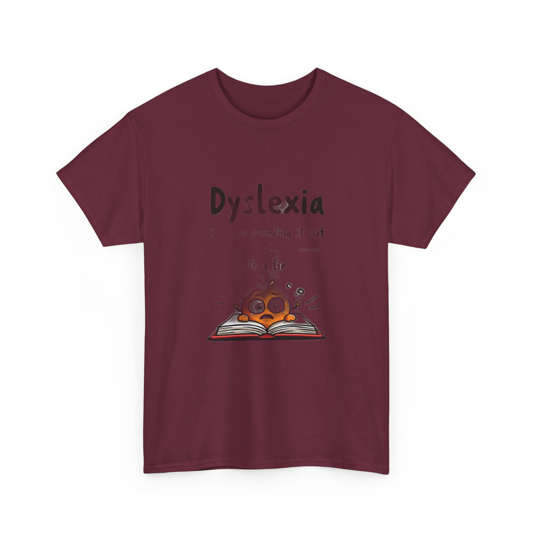 Dyslexia Because Sounding It Out Is a Lie - Funny T-Shirt | Teacher Humor Gift