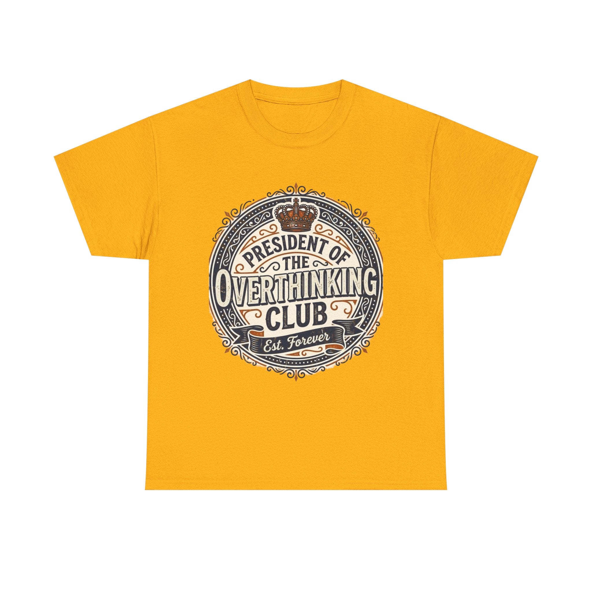 President of the Overthinking Club | Funny Anxiety Humor T-Shirt | Sarcastic Mental Health Tee