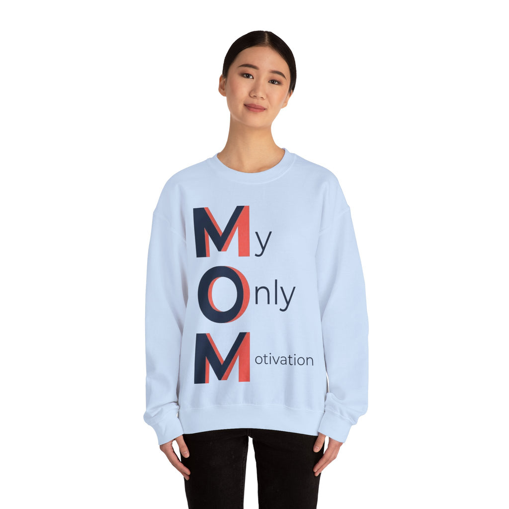My Only Motivation Sweatshirt | Mother's Day M.O.M. Gift