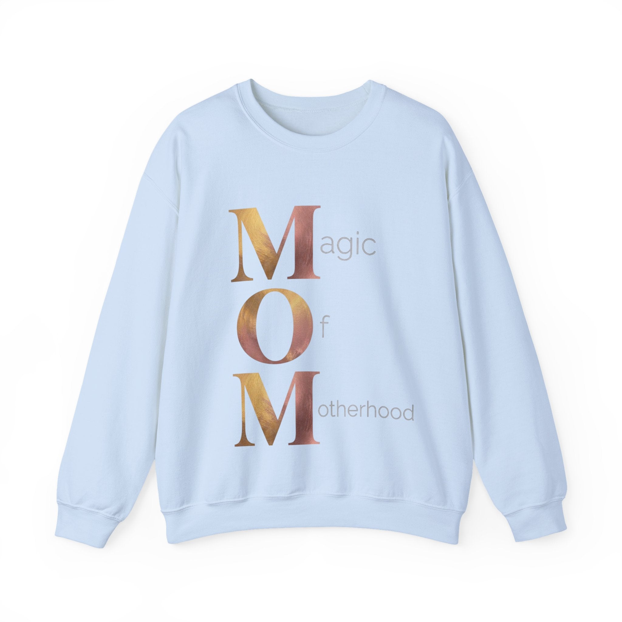 Magic Of Motherhood Sweatshirt | Mother's Day M.O.M. Gift