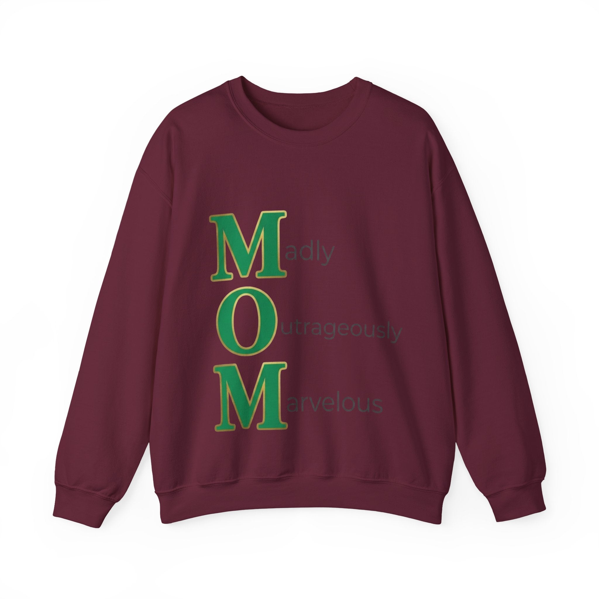 Madly Outrageously Marvelous Sweatshirt | Mother's Day M.O.M. Gift