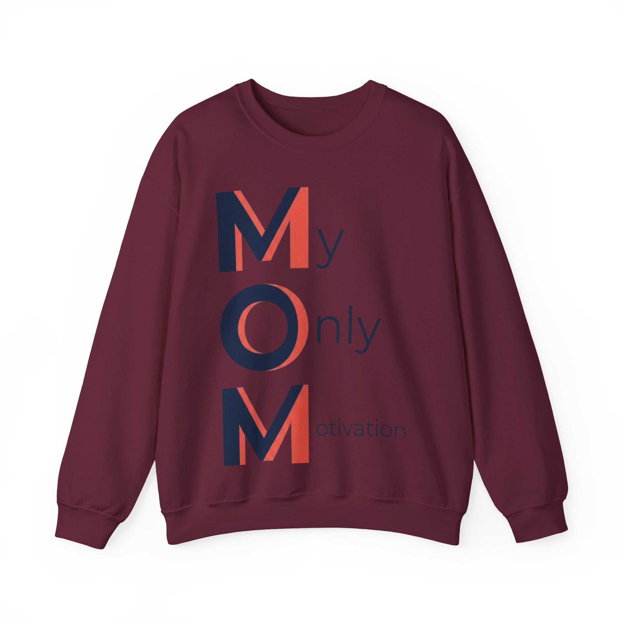 My Only Motivation Sweatshirt | Mother's Day M.O.M. Gift