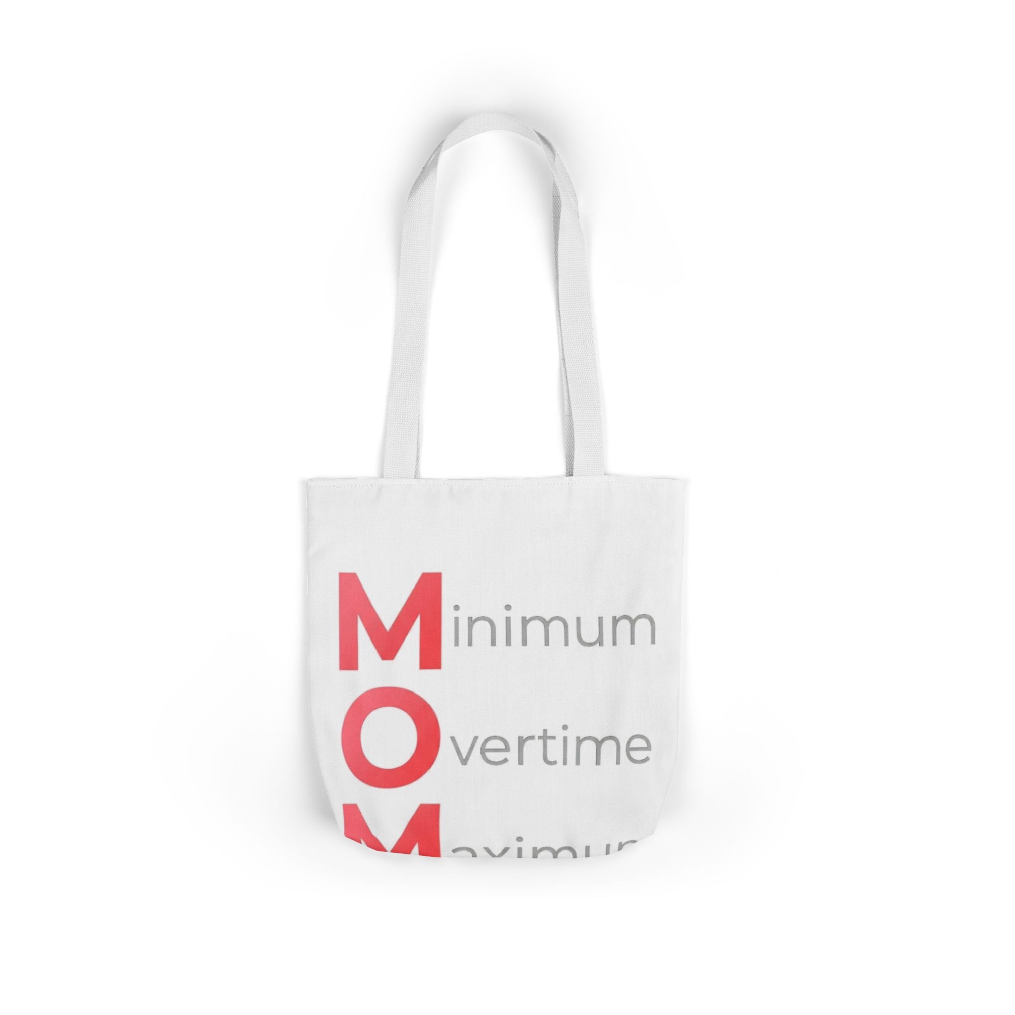 Min Overtime Max Love Tote | Mother's Day M.O.M. Gift