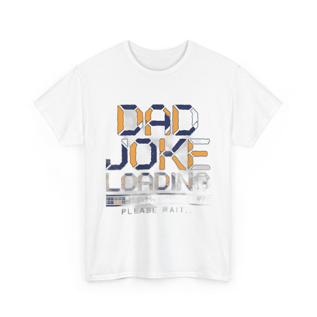 Dad Joke Loading Please Wait | Funny Dad Humor T-Shirt