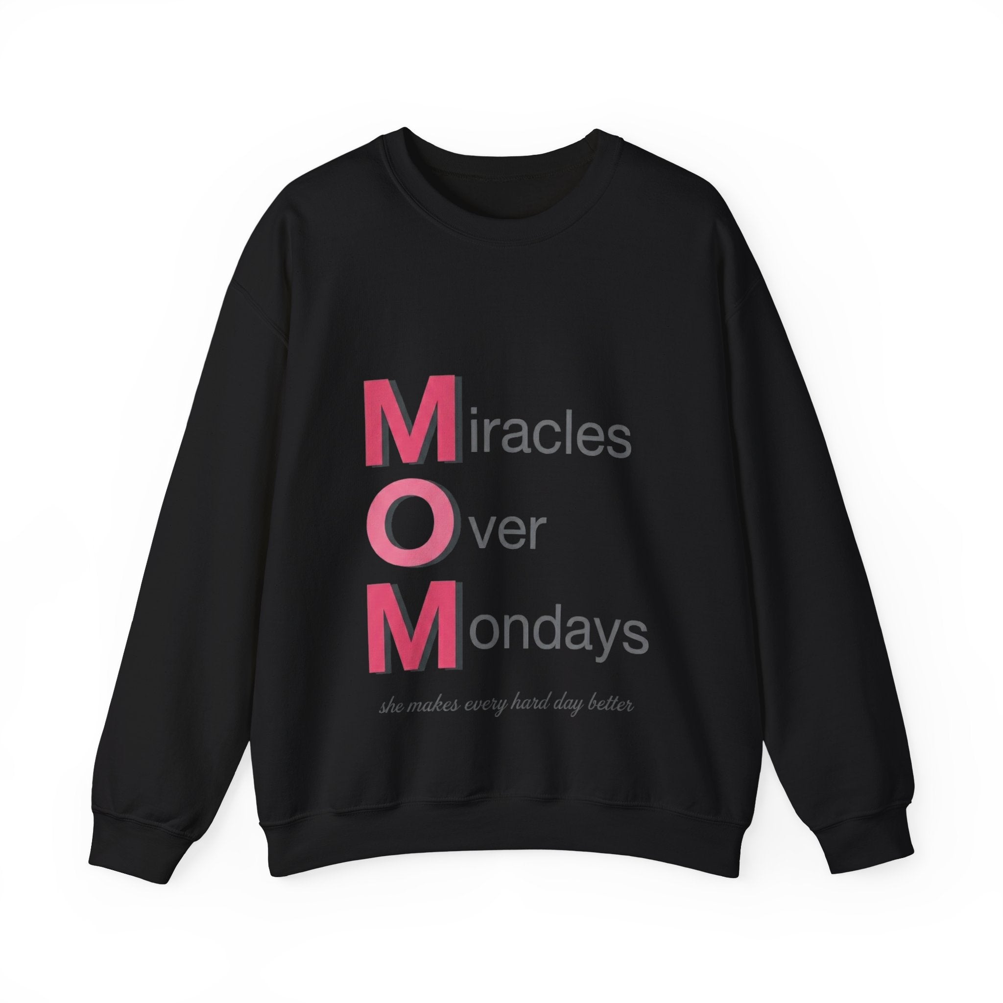 Miracles Over Mondays Sweatshirt | Mother's Day M.O.M. Gift