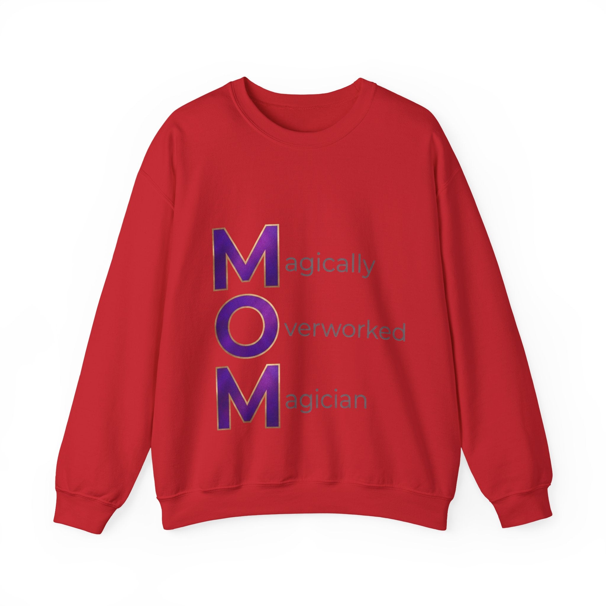 Magically Overworked Sweatshirt | Mother's Day M.O.M. Gift