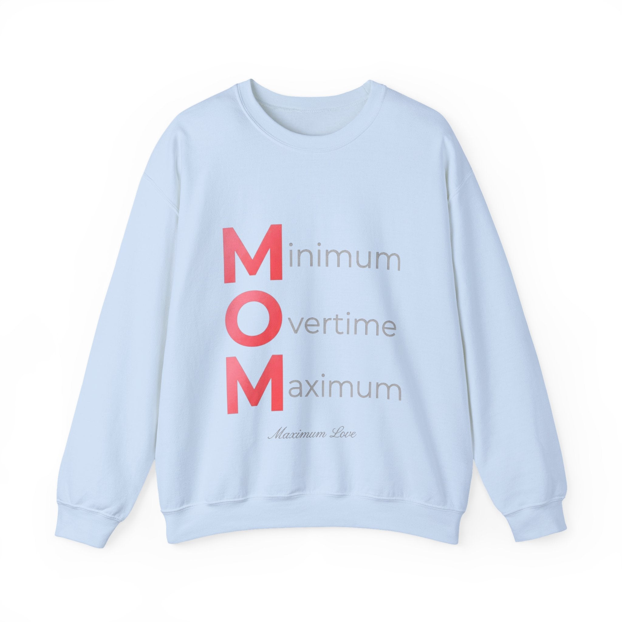 Min Overtime Max Love Sweatshirt | Mother's Day M.O.M. Gift
