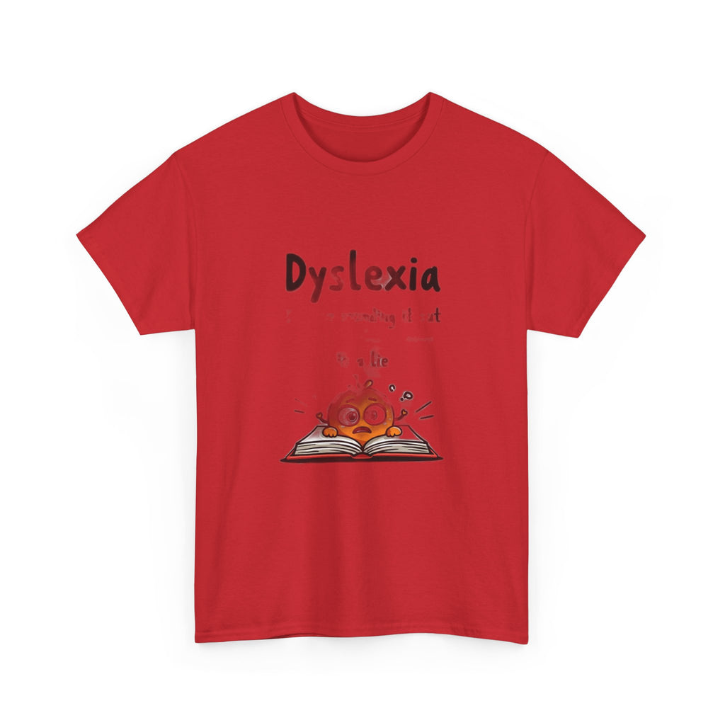 Dyslexia Because Sounding It Out Is a Lie - Funny T-Shirt | Teacher Humor Gift