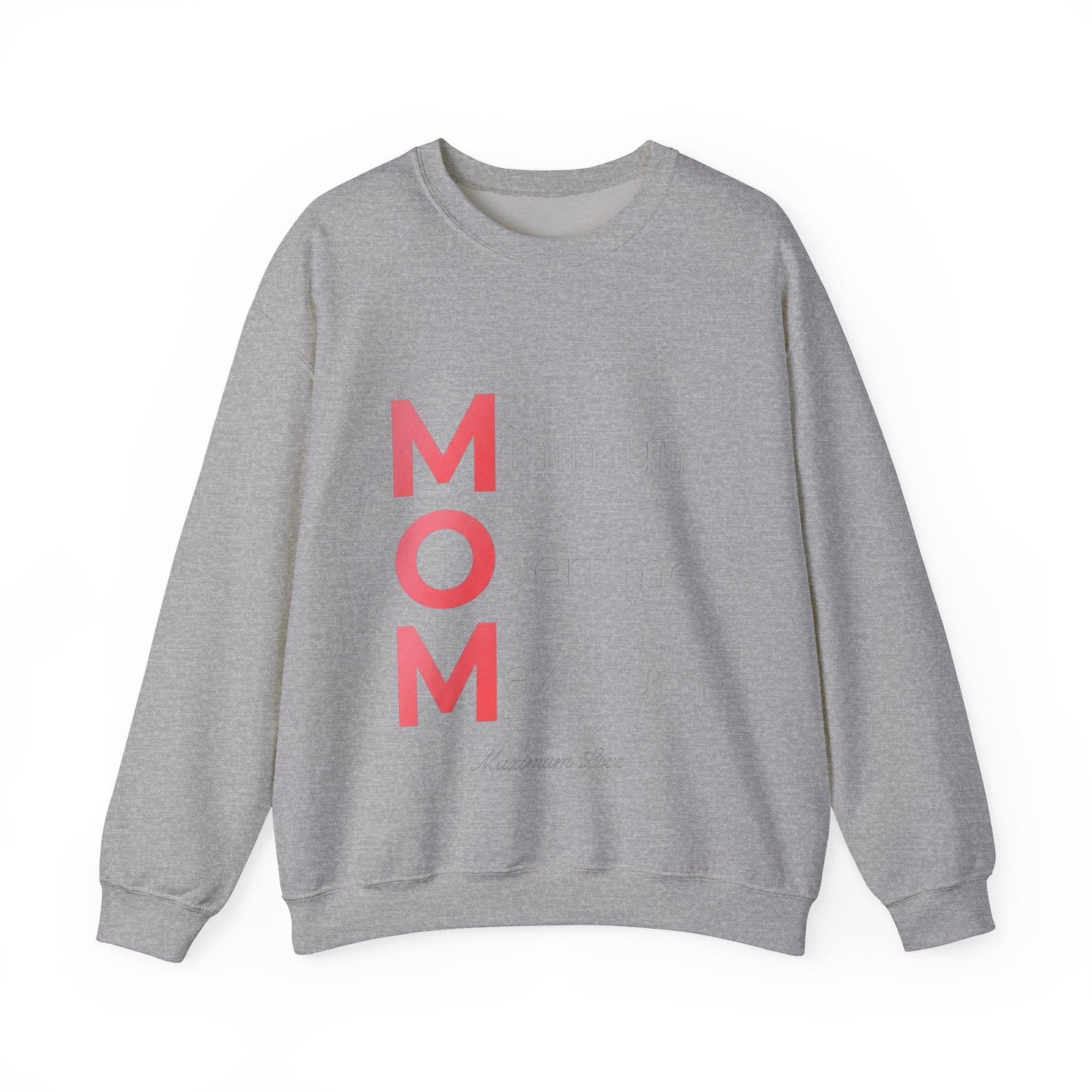 Min Overtime Max Love Sweatshirt | Mother's Day M.O.M. Gift