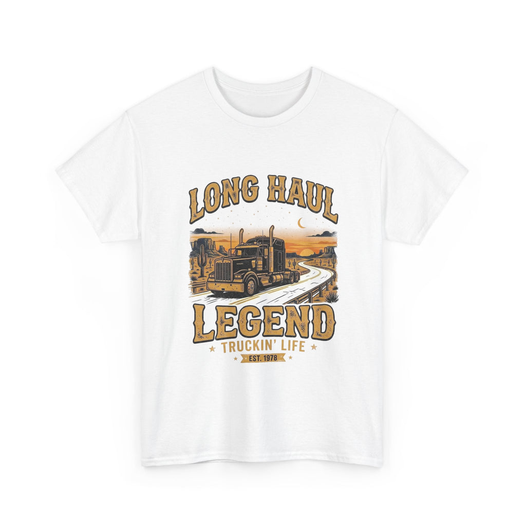 Long Haul Legend | Funny Trucker T-Shirt