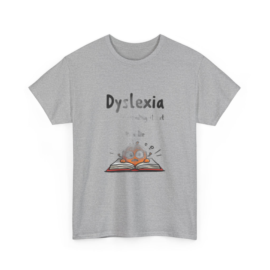 Dyslexia Because Sounding It Out Is a Lie - Funny T-Shirt | Teacher Humor Gift