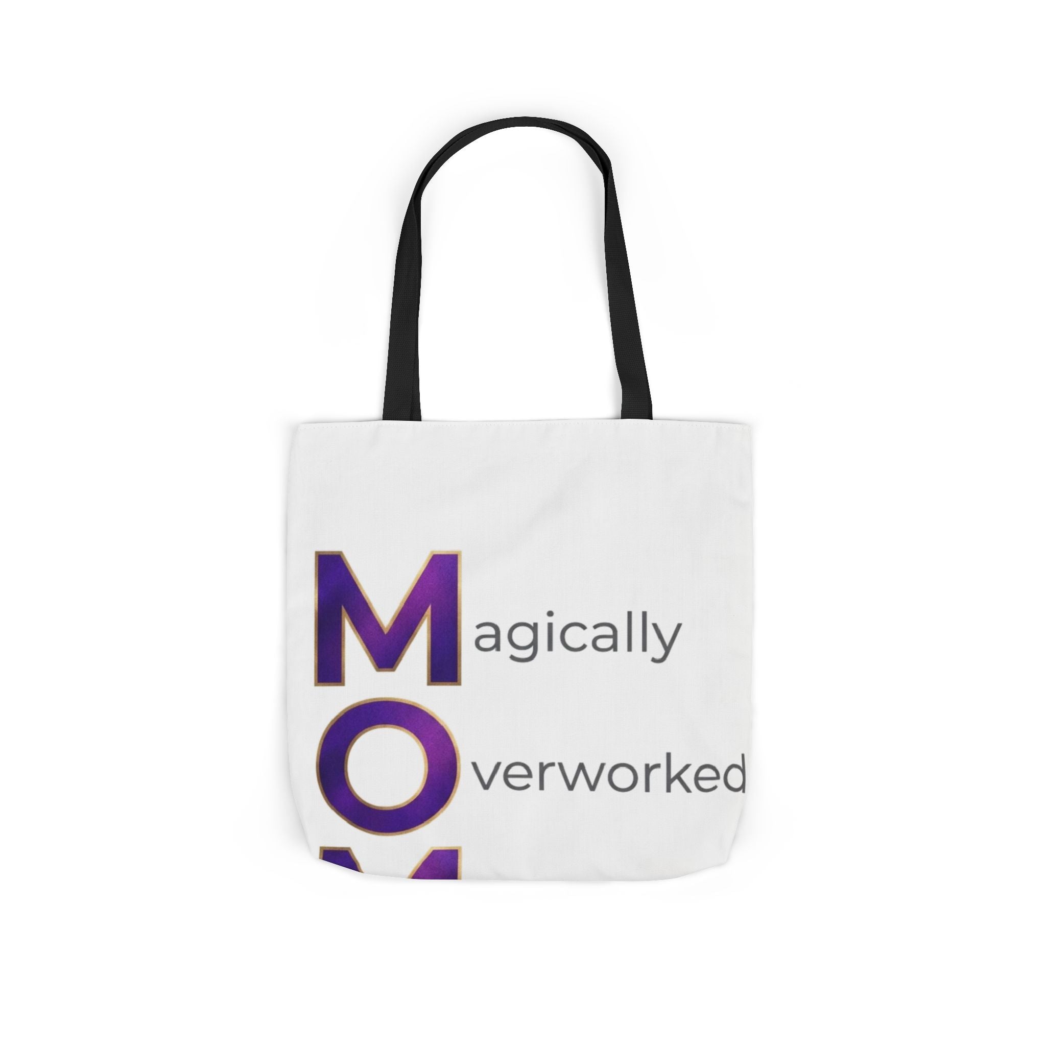 Magically Overworked Tote | Mother's Day M.O.M. Gift