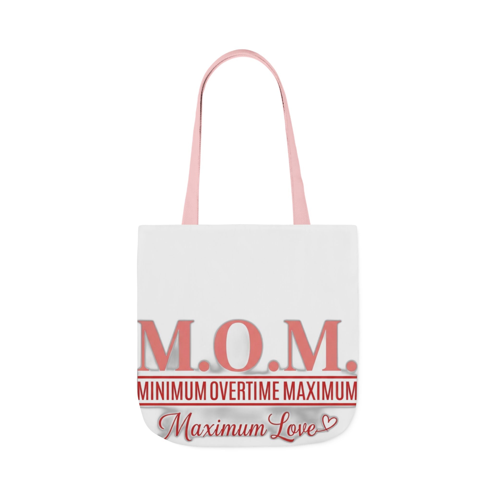 Min Overtime Max Love Tote | Mother's Day Mom Gift