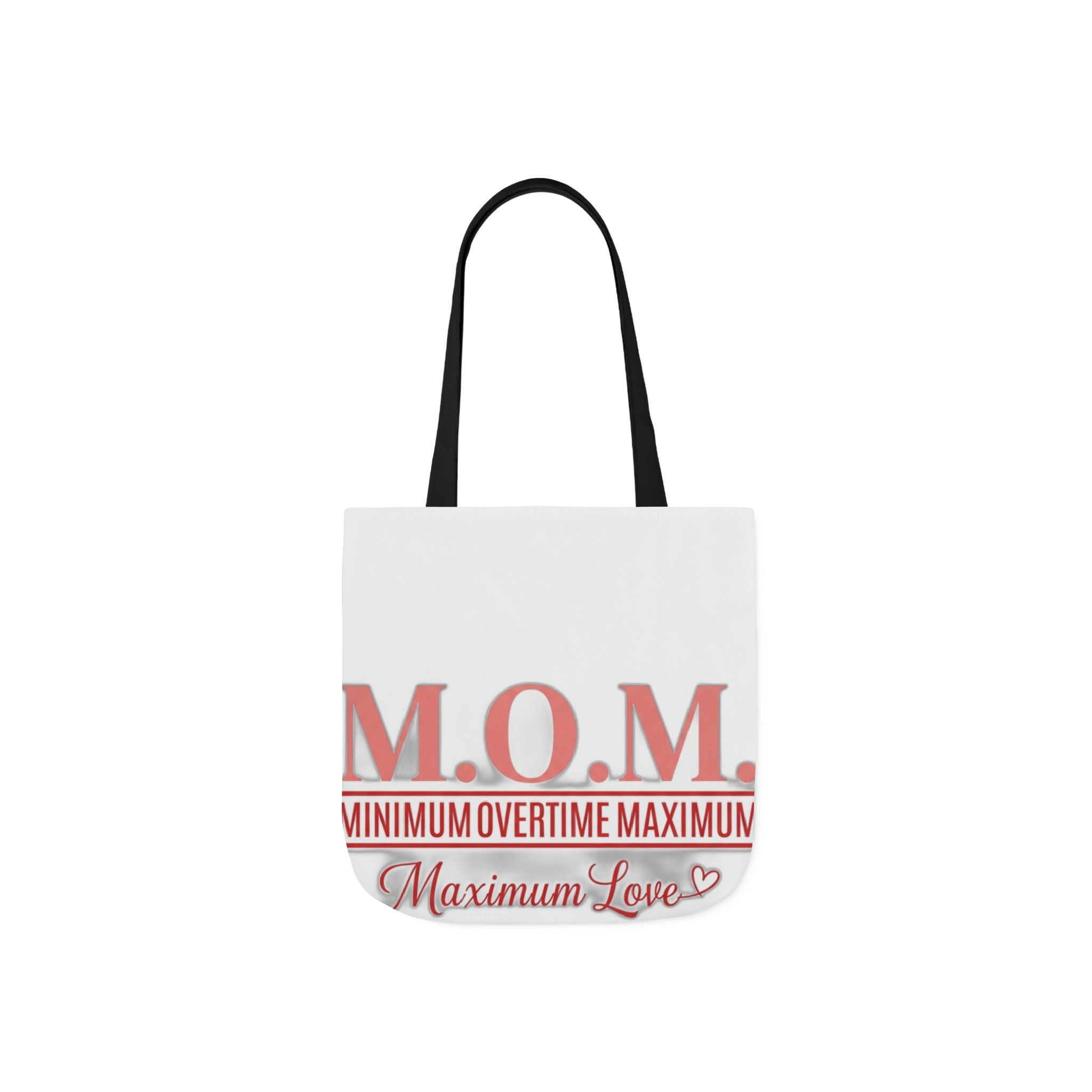 Min Overtime Max Love Tote | Mother's Day Mom Gift