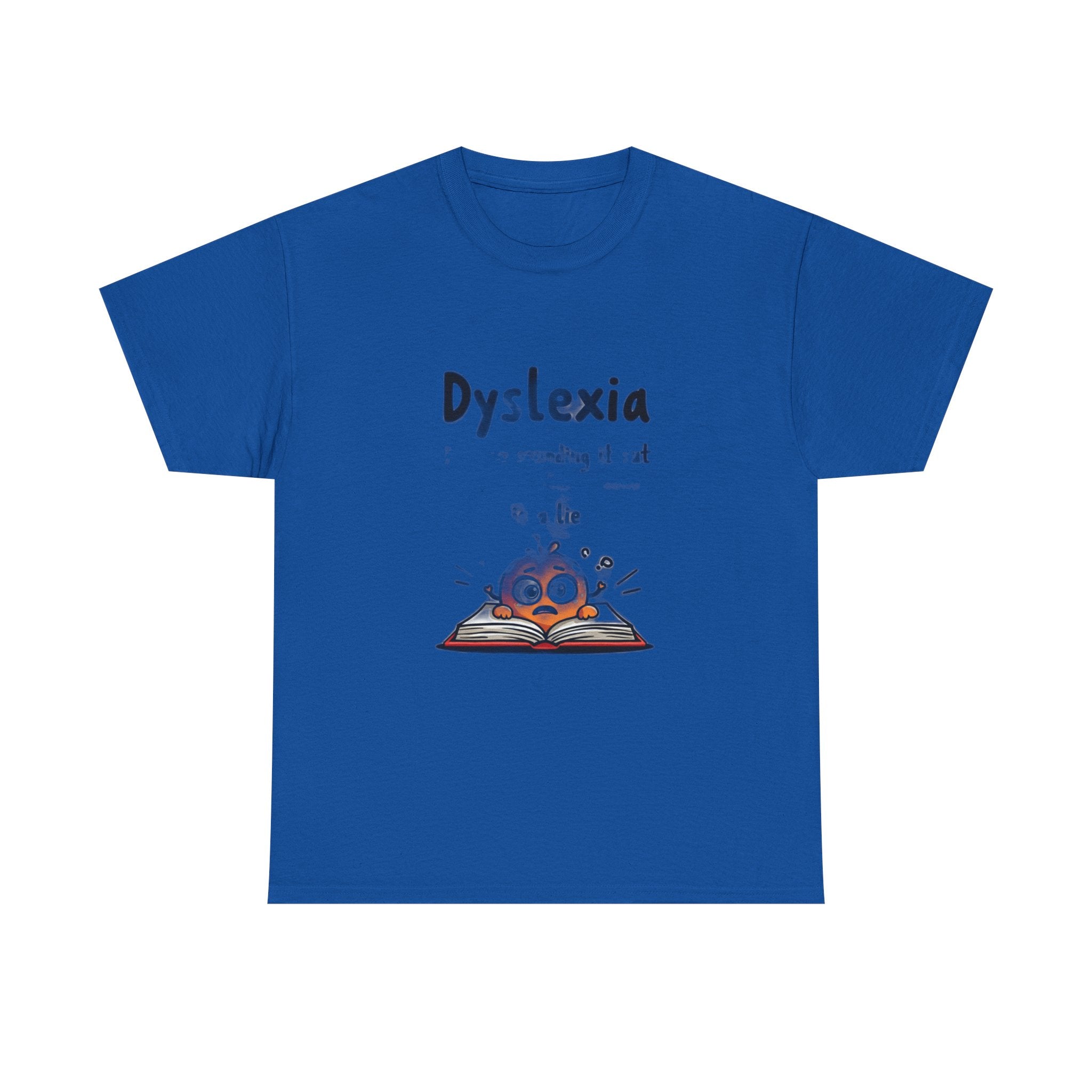 Dyslexia Because Sounding It Out Is a Lie - Funny T-Shirt | Teacher Humor Gift