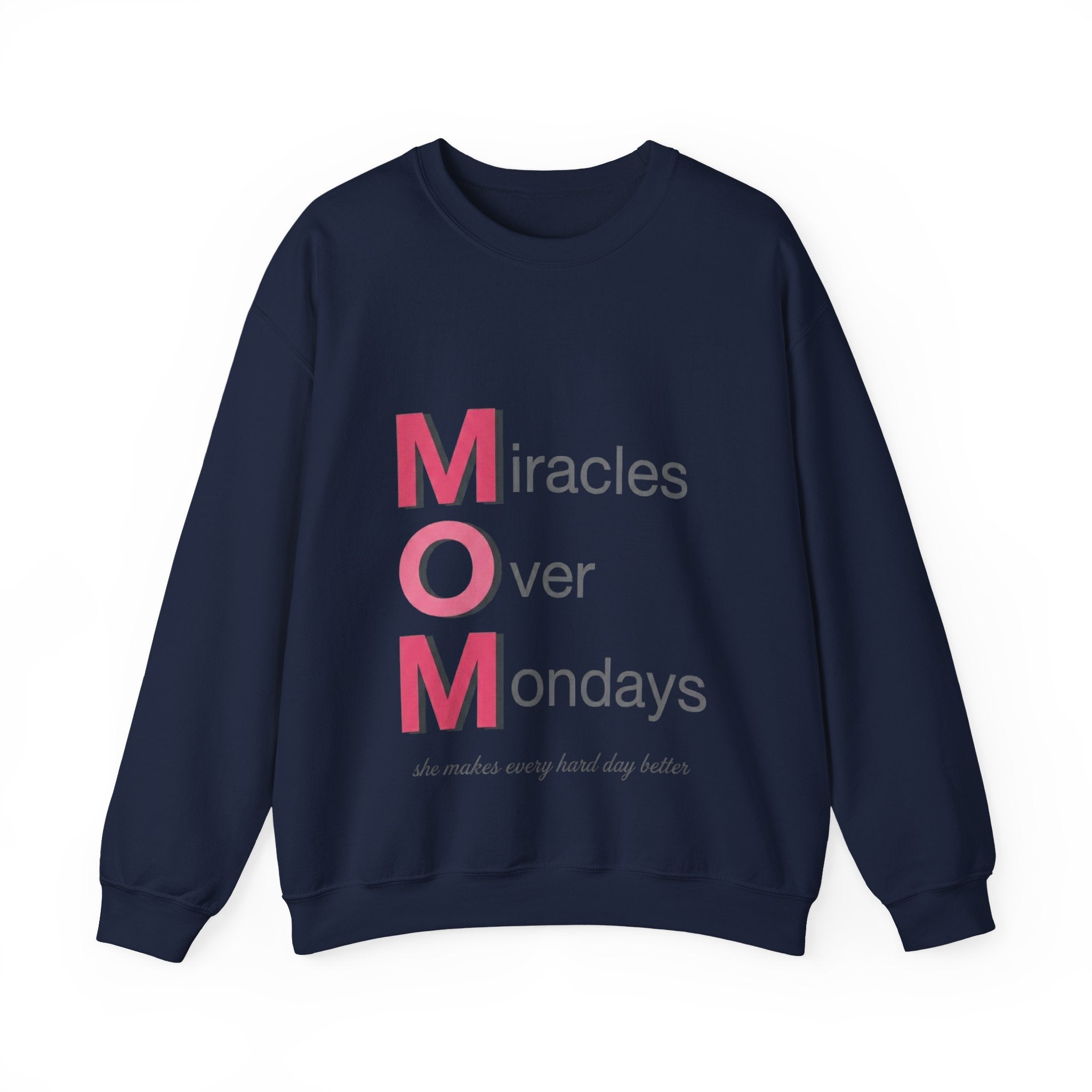 Miracles Over Mondays Sweatshirt | Mother's Day M.O.M. Gift