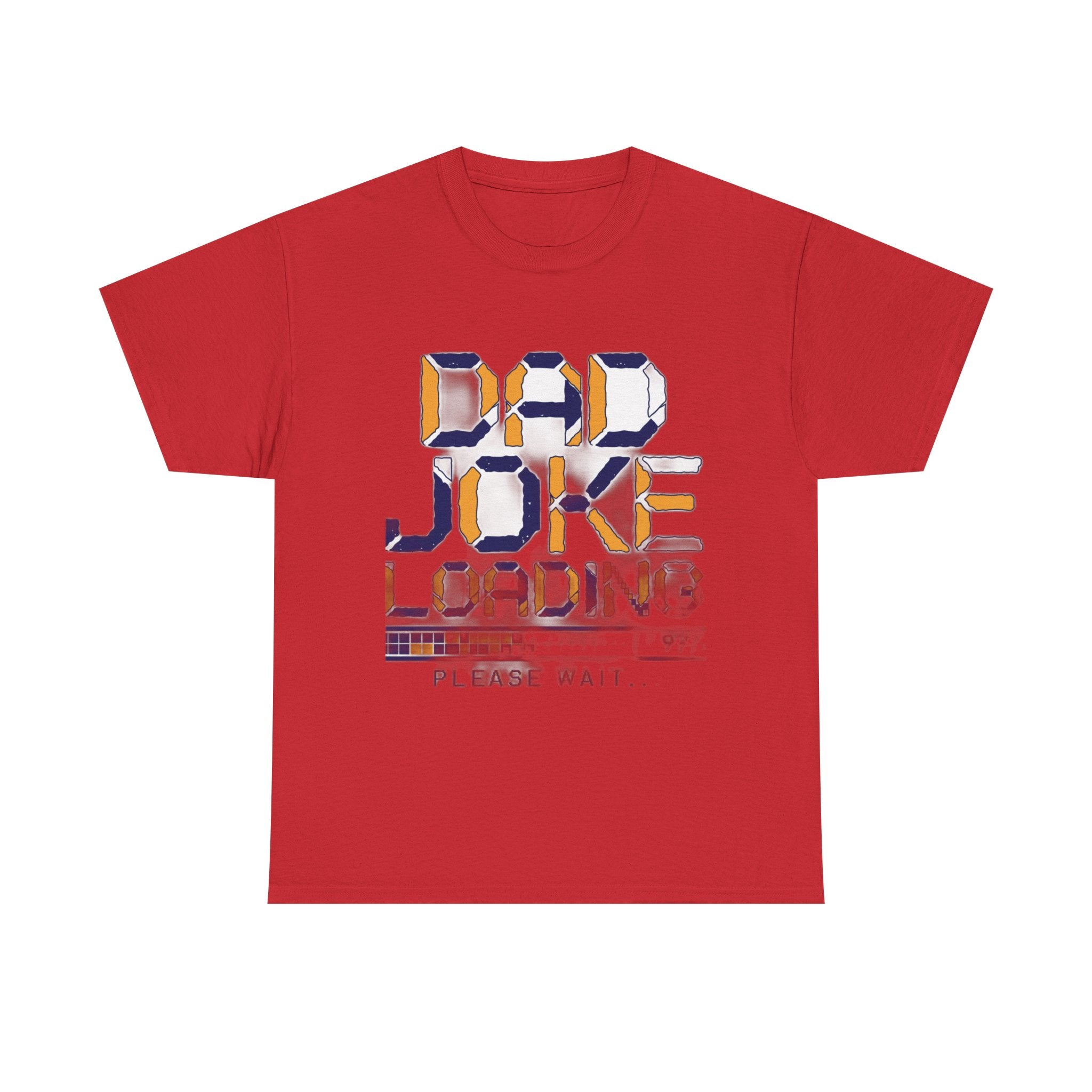 Dad Joke Loading Please Wait | Funny Dad Humor T-Shirt