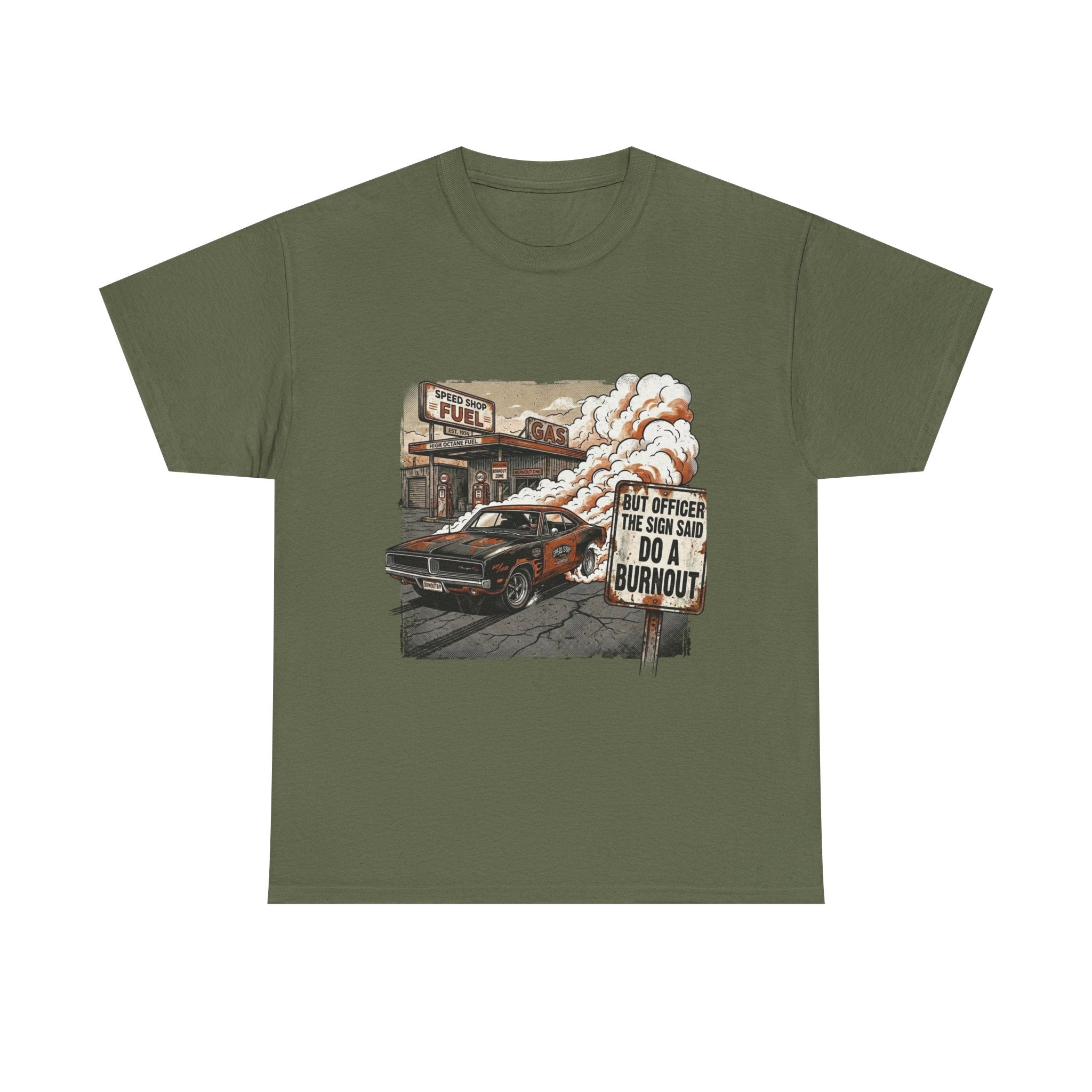 But Officer, The Sign Said Do A Burnout | Funny Car Guy T-Shirt