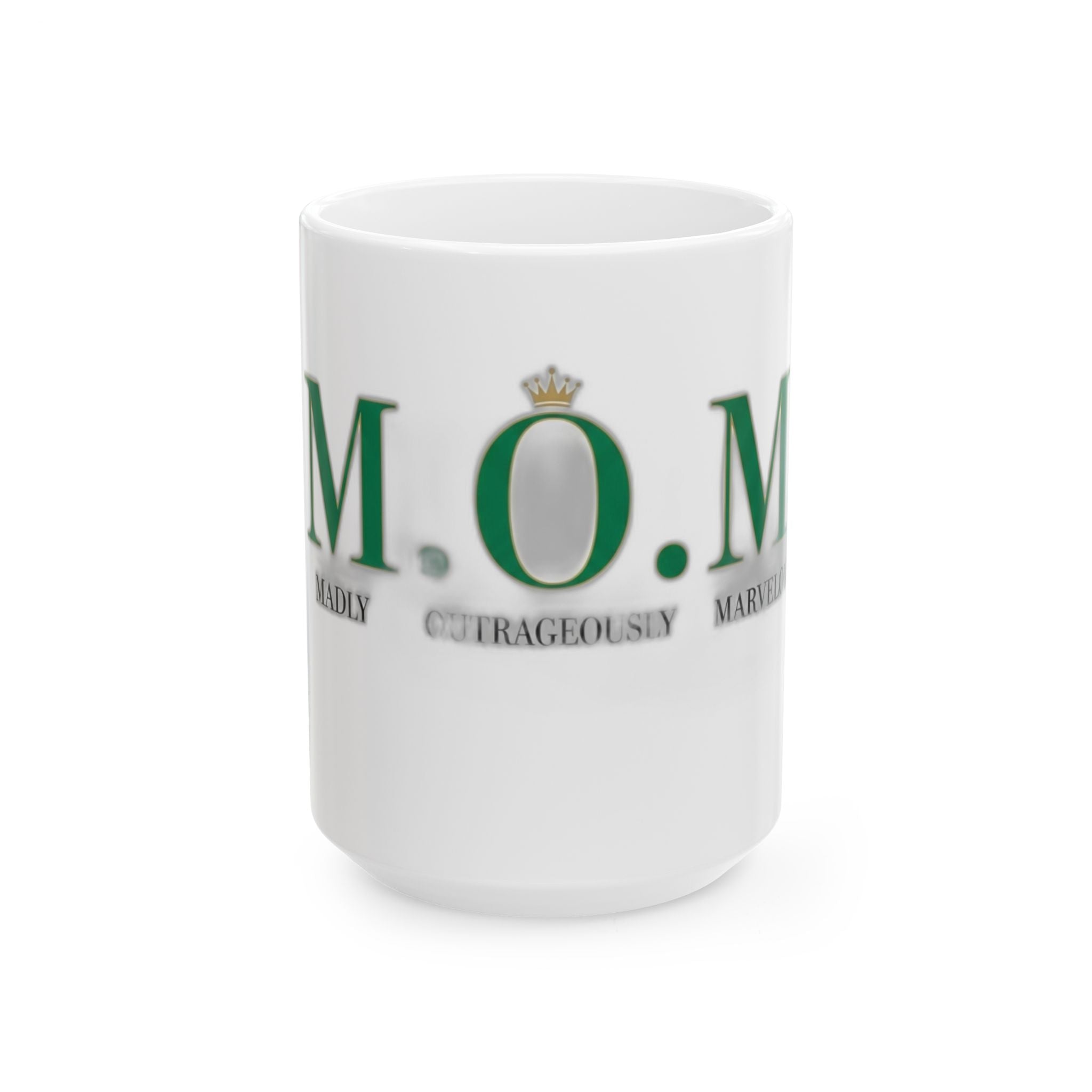 Madly Outrageously Marvelous Mug | Mother's Day Mom Gift