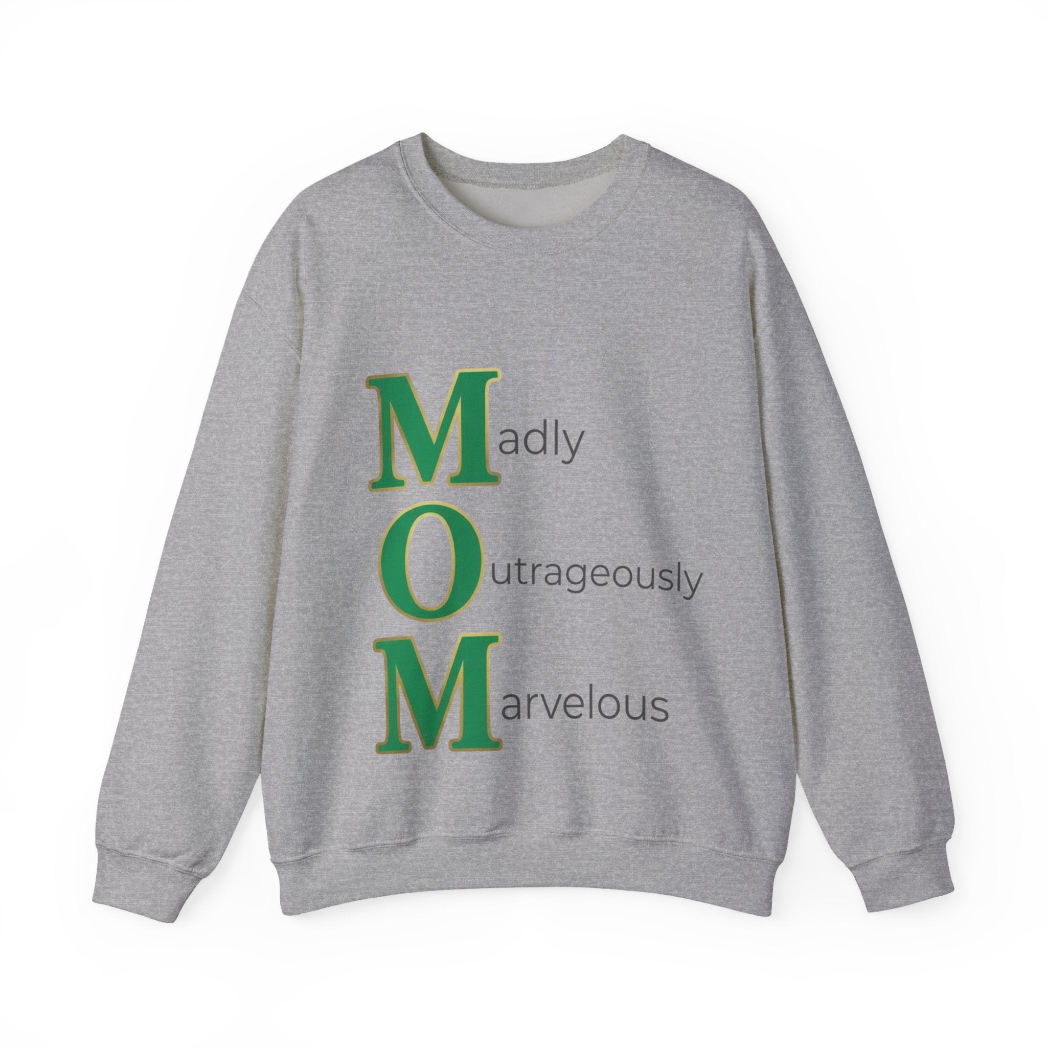 Madly Outrageously Marvelous Sweatshirt | Mother's Day M.O.M. Gift