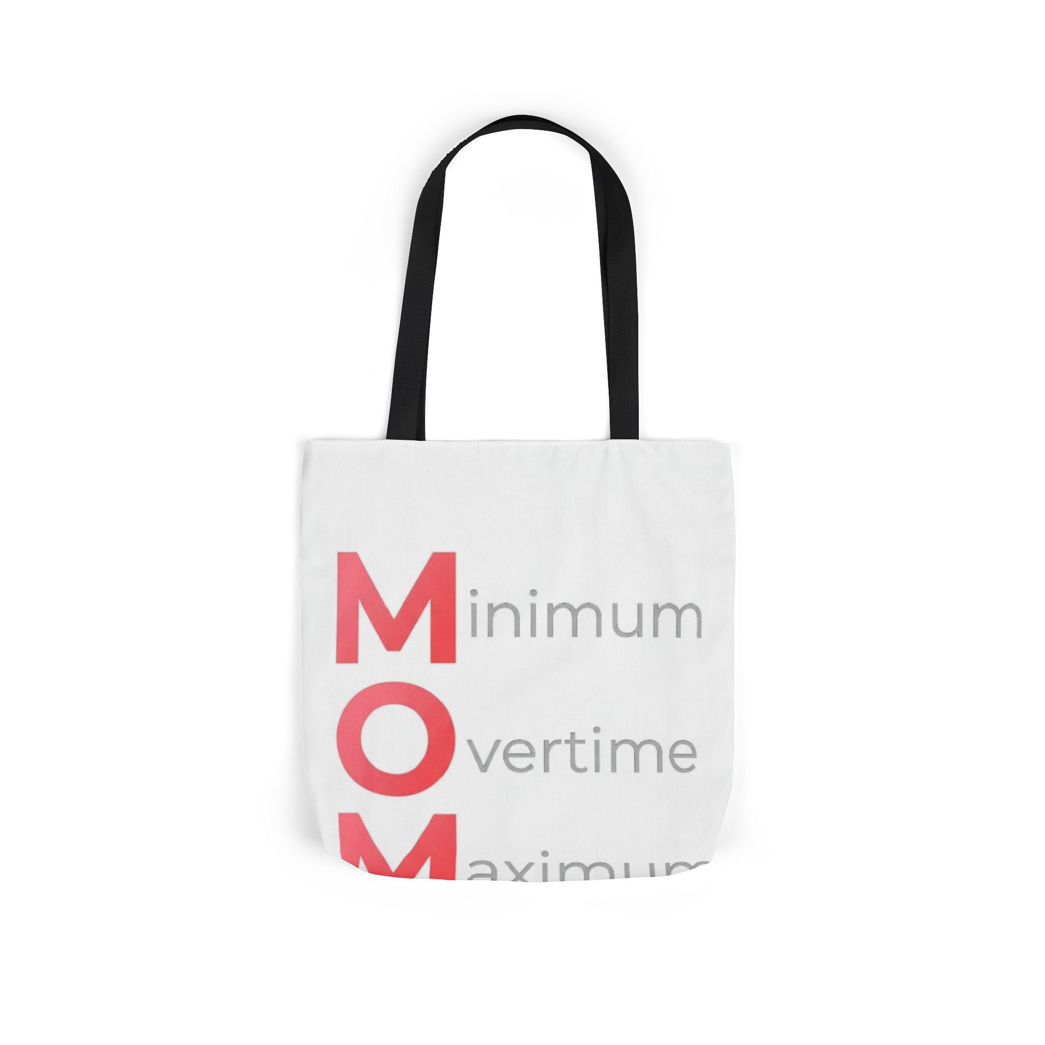 Min Overtime Max Love Tote | Mother's Day M.O.M. Gift