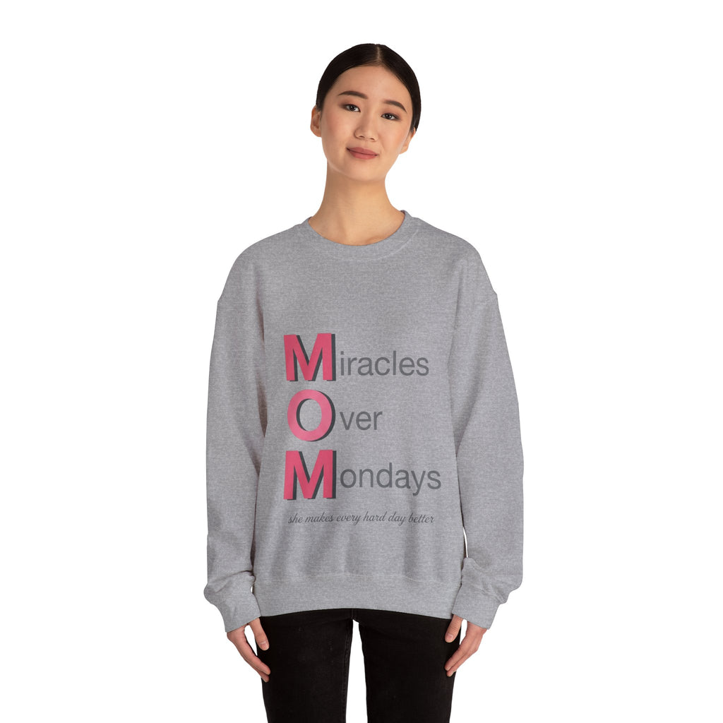 Miracles Over Mondays Sweatshirt | Mother's Day M.O.M. Gift