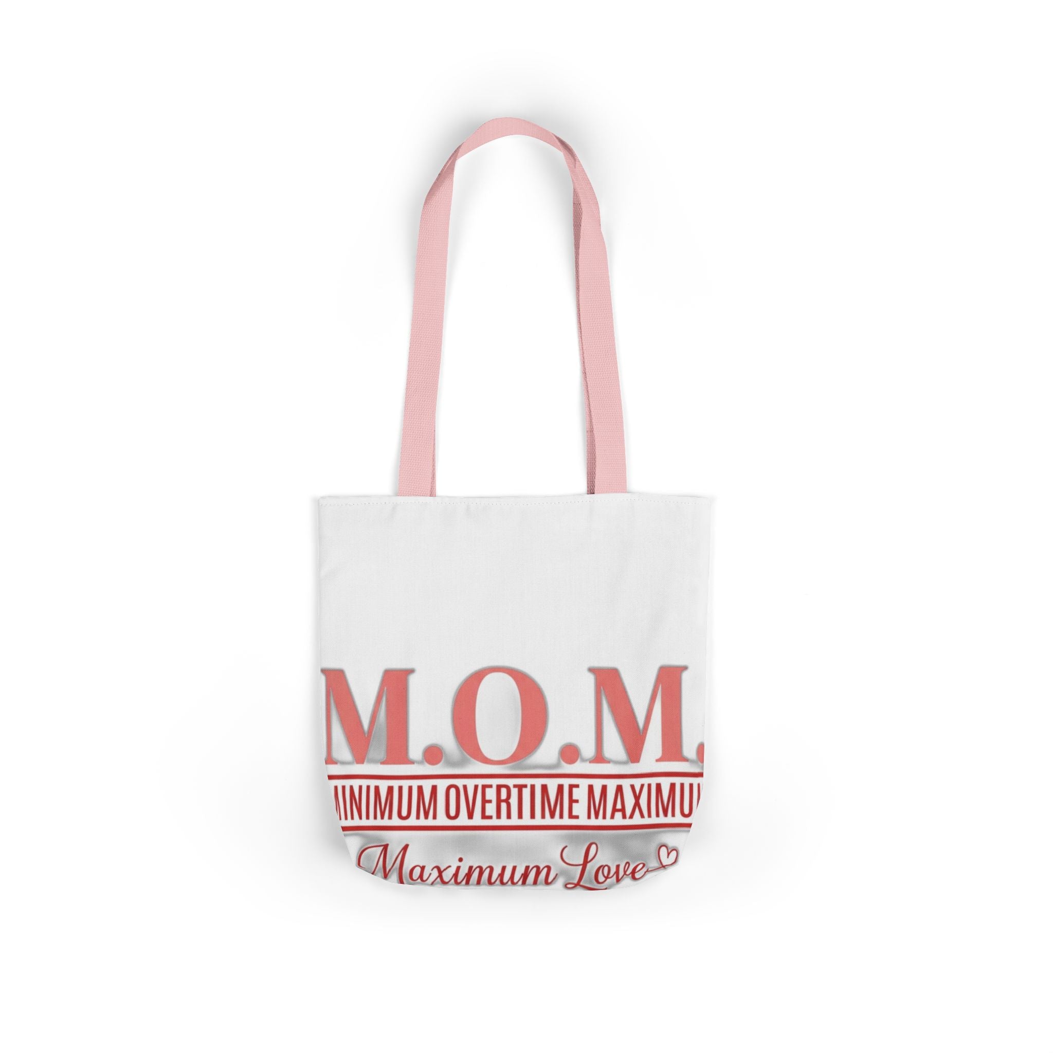 Min Overtime Max Love Tote | Mother's Day Mom Gift
