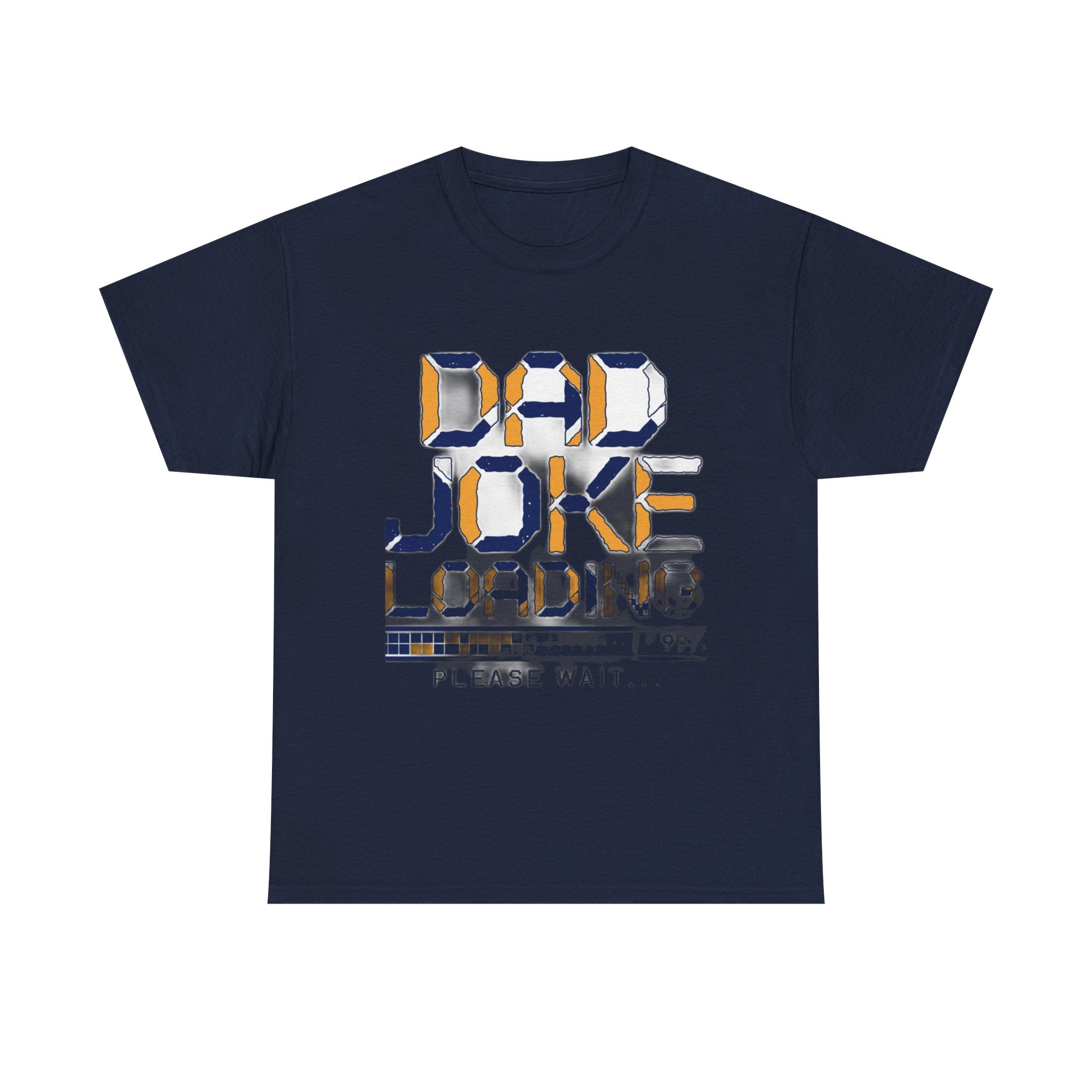 Dad Joke Loading Please Wait | Funny Dad Humor T-Shirt