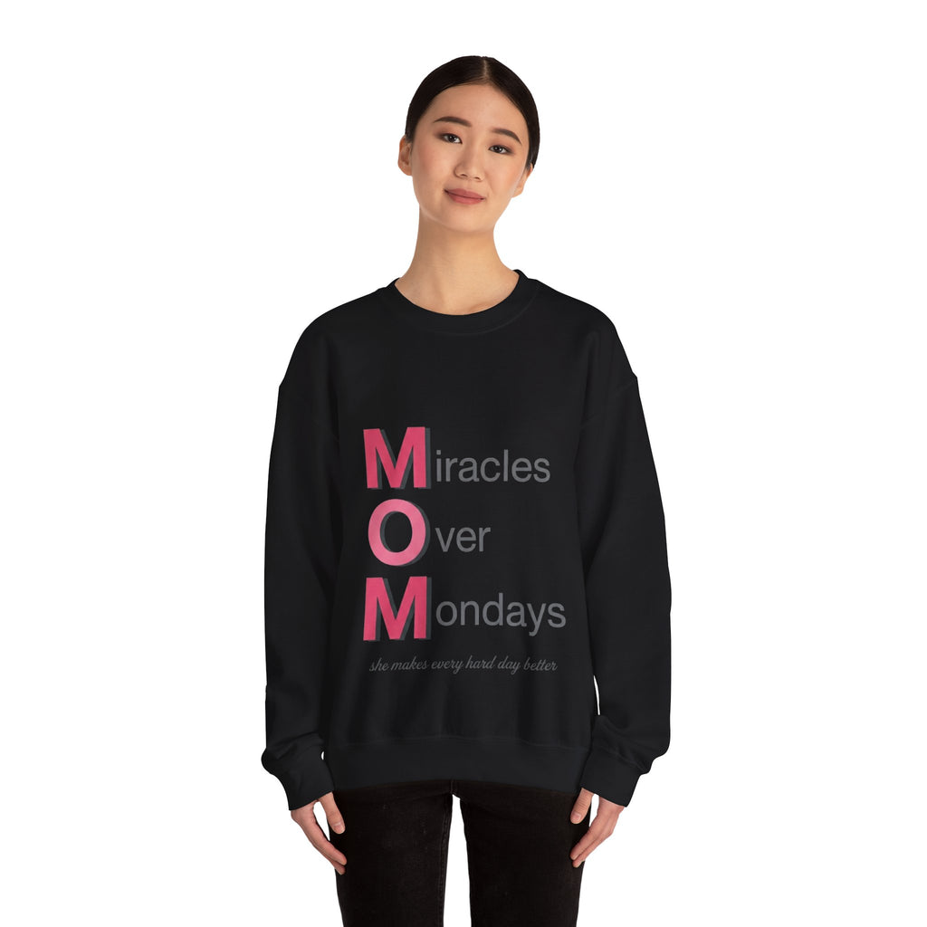 Miracles Over Mondays Sweatshirt | Mother's Day M.O.M. Gift