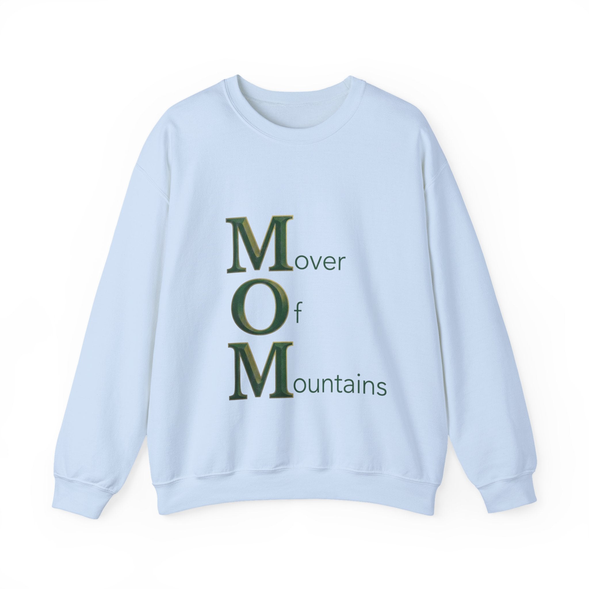 Mover Of Mountains Sweatshirt | Mother's Day M.O.M. Gift