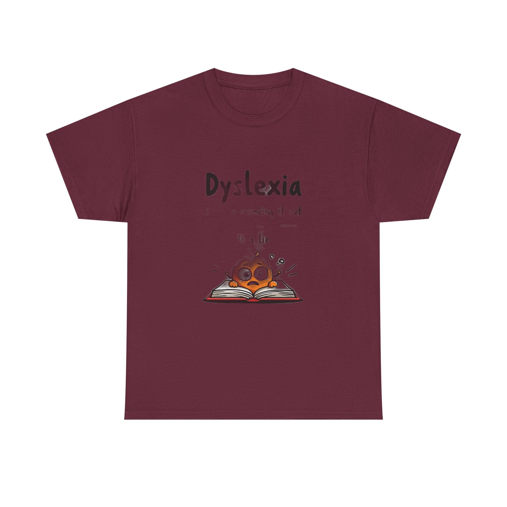 Dyslexia Because Sounding It Out Is a Lie - Funny T-Shirt | Teacher Humor Gift