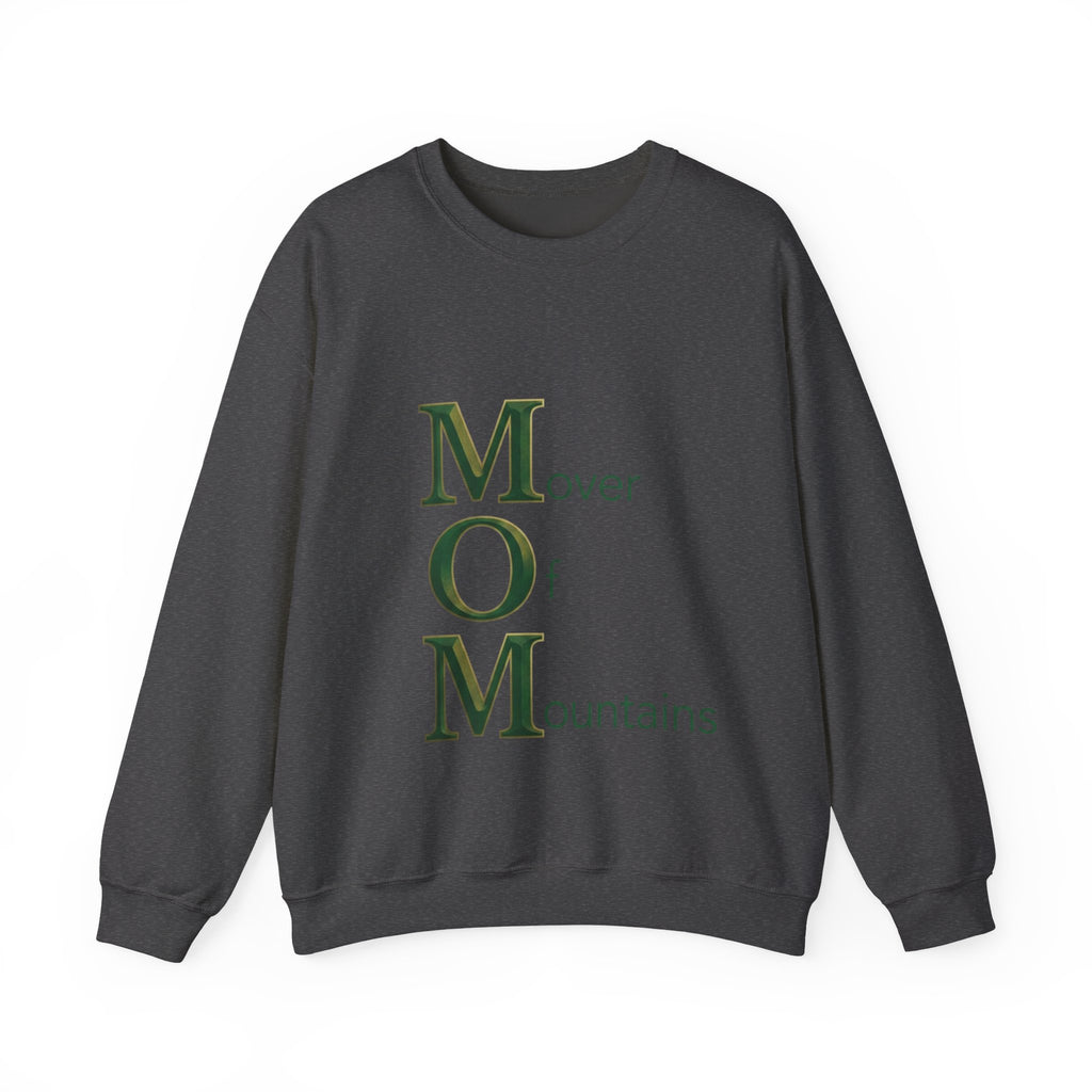 Mover Of Mountains Sweatshirt | Mother's Day M.O.M. Gift