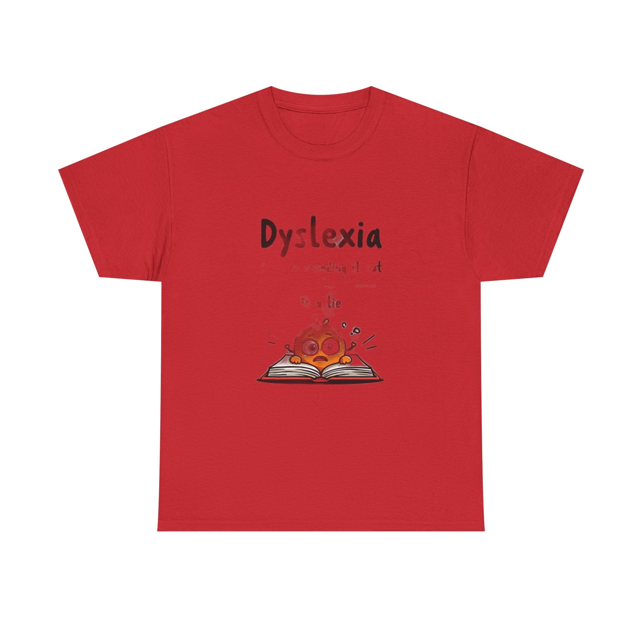 Dyslexia Because Sounding It Out Is a Lie - Funny T-Shirt | Teacher Humor Gift