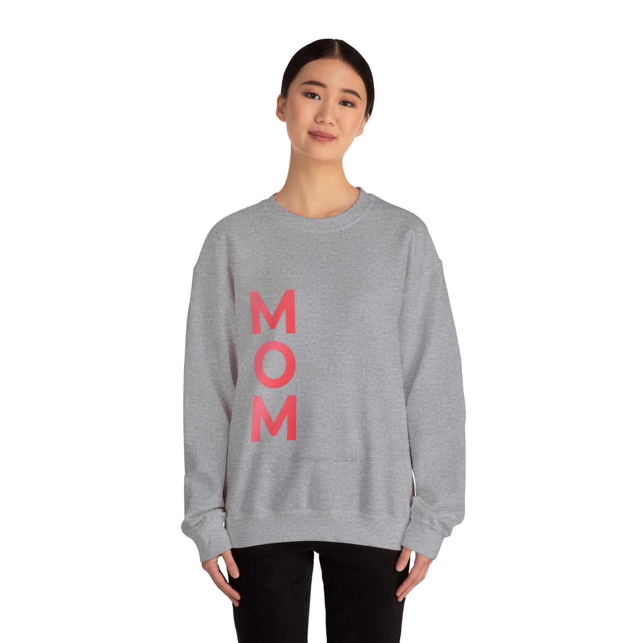 Min Overtime Max Love Sweatshirt | Mother's Day M.O.M. Gift