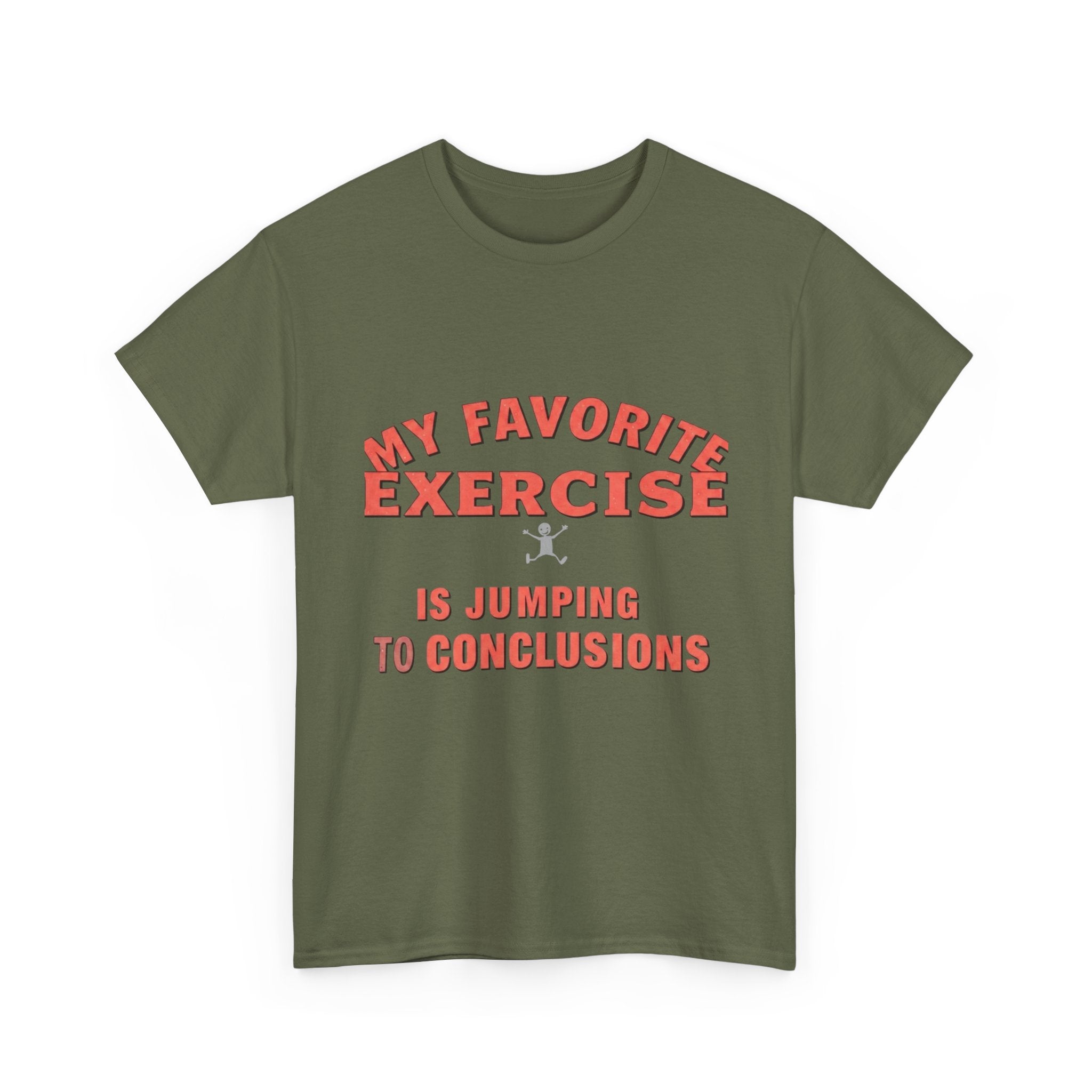 My Favorite Exercise Is Jumping To Conclusions | Funny Gym T-Shirt