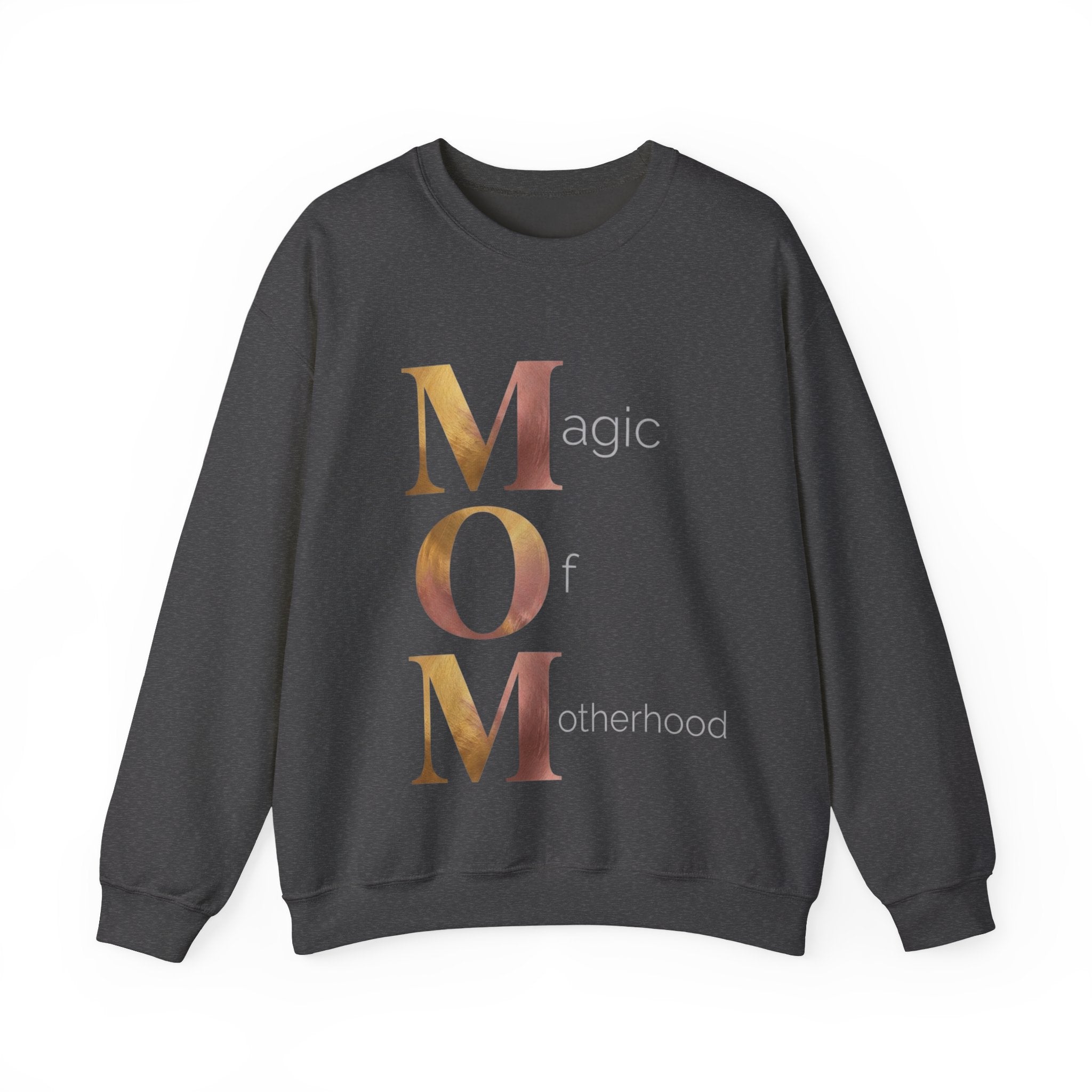 Magic Of Motherhood Sweatshirt | Mother's Day M.O.M. Gift