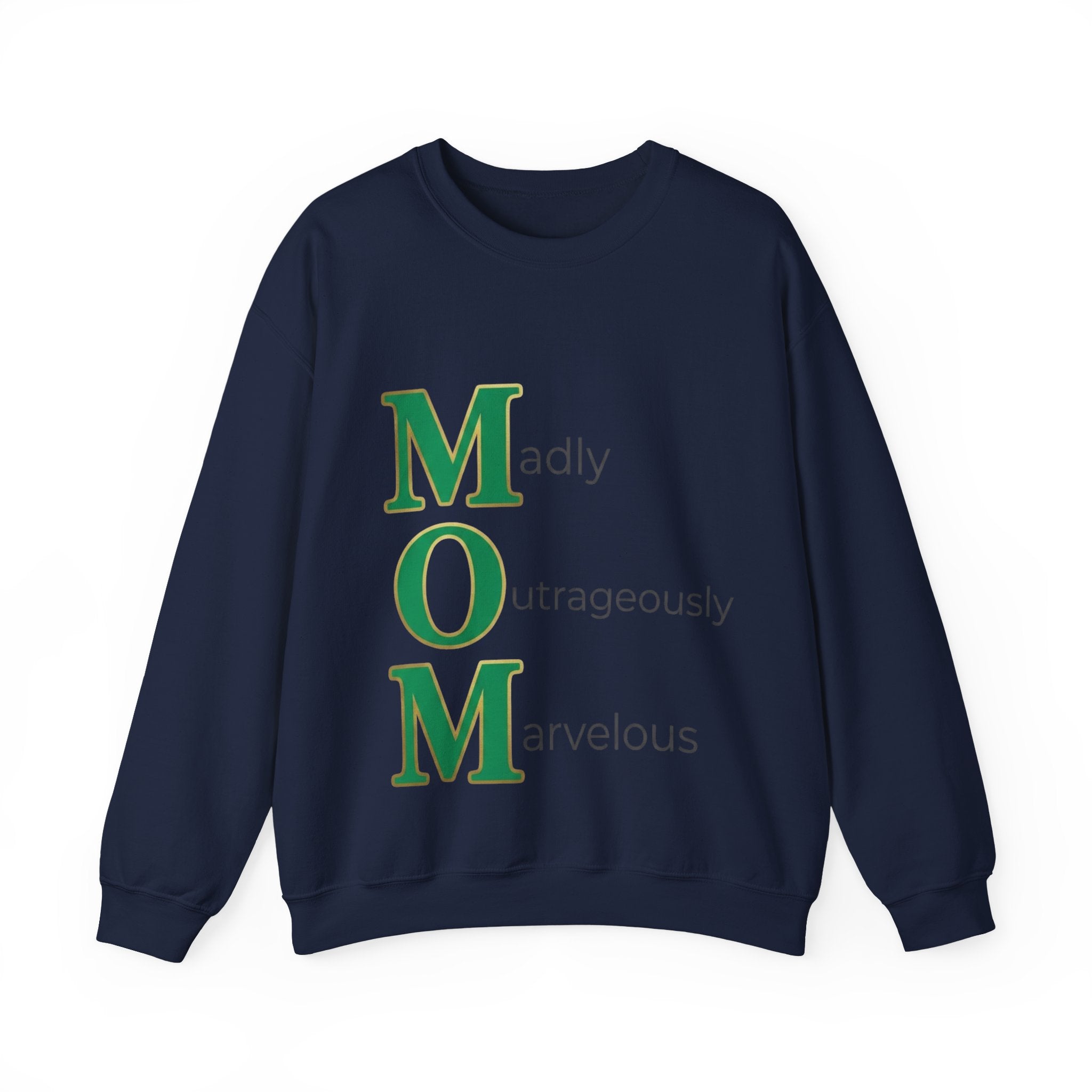 Madly Outrageously Marvelous Sweatshirt | Mother's Day M.O.M. Gift