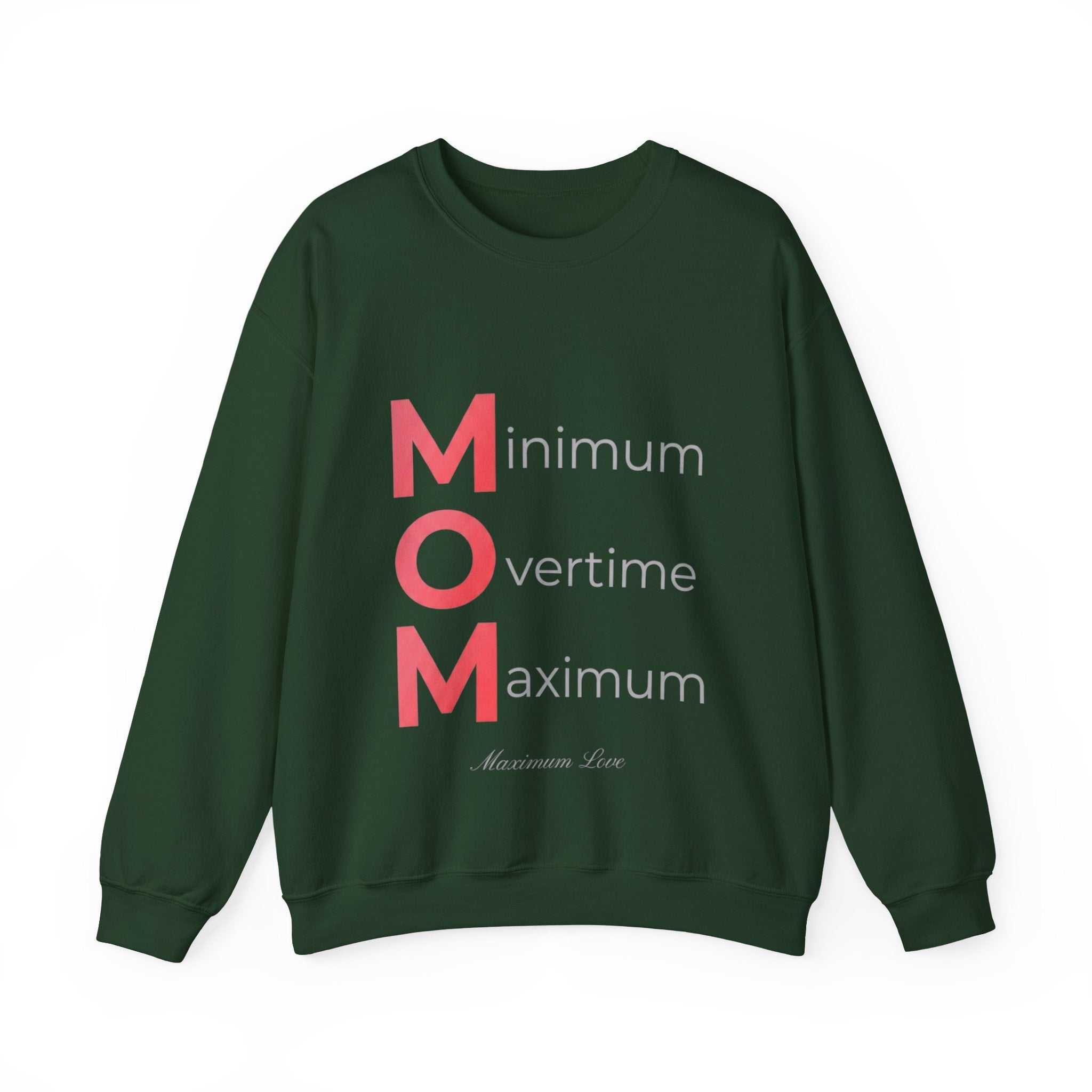Min Overtime Max Love Sweatshirt | Mother's Day M.O.M. Gift