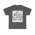 Late Diagnosed ADHD Club - My Brain Has Too Many Open Tabs | Funny ADHD T-Shirt