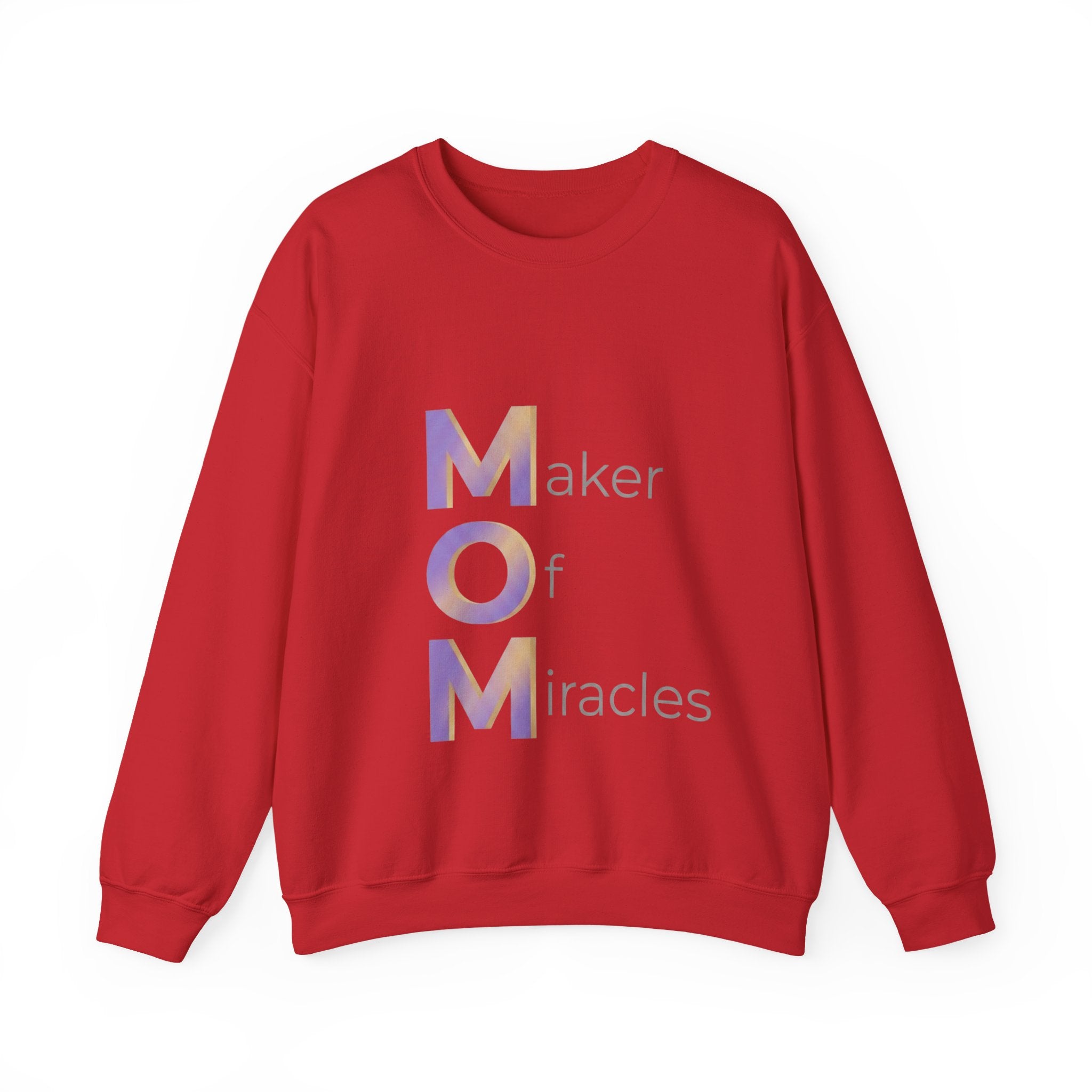 Maker Of Miracles Sweatshirt | Mother's Day M.O.M. Gift