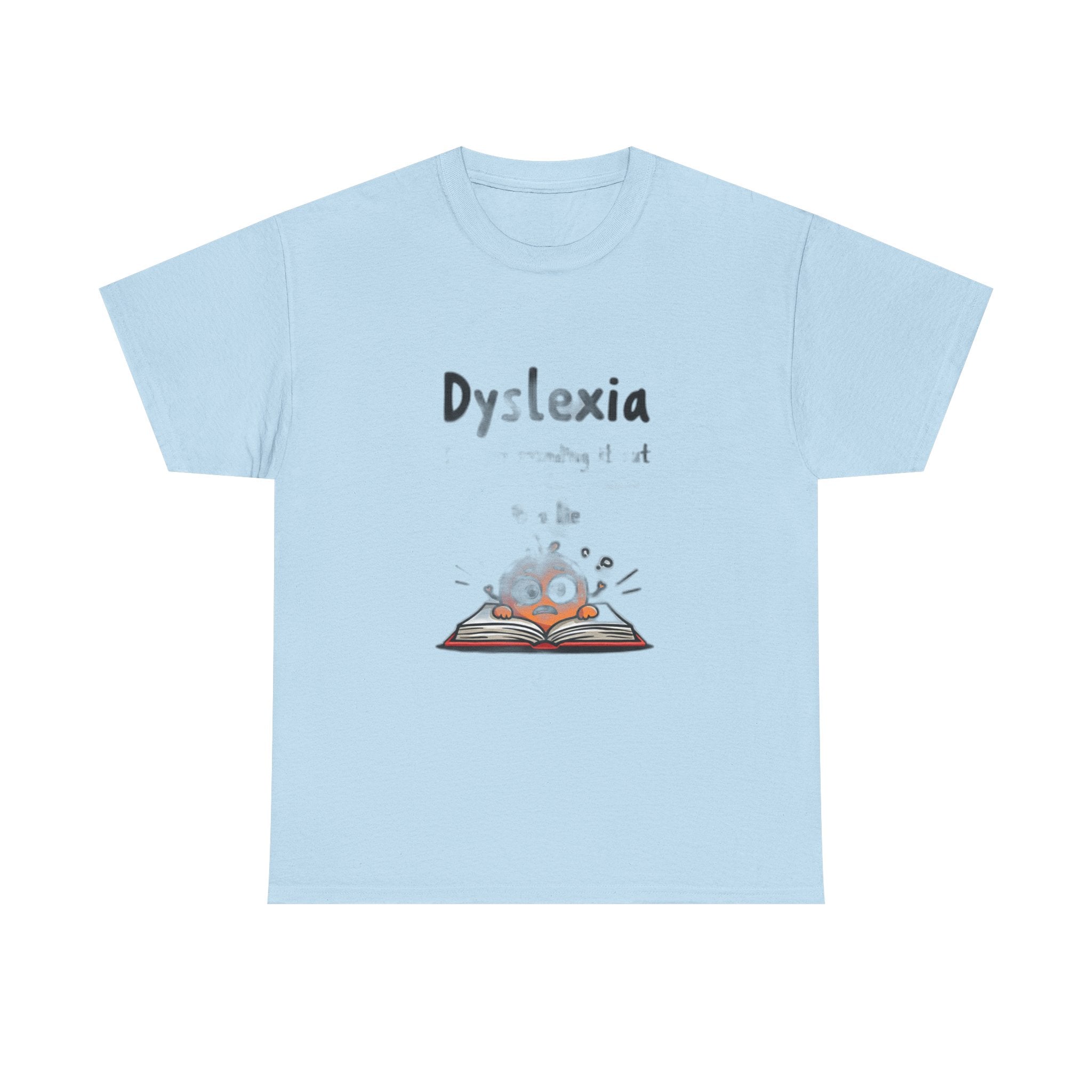 Dyslexia Because Sounding It Out Is a Lie - Funny T-Shirt | Teacher Humor Gift