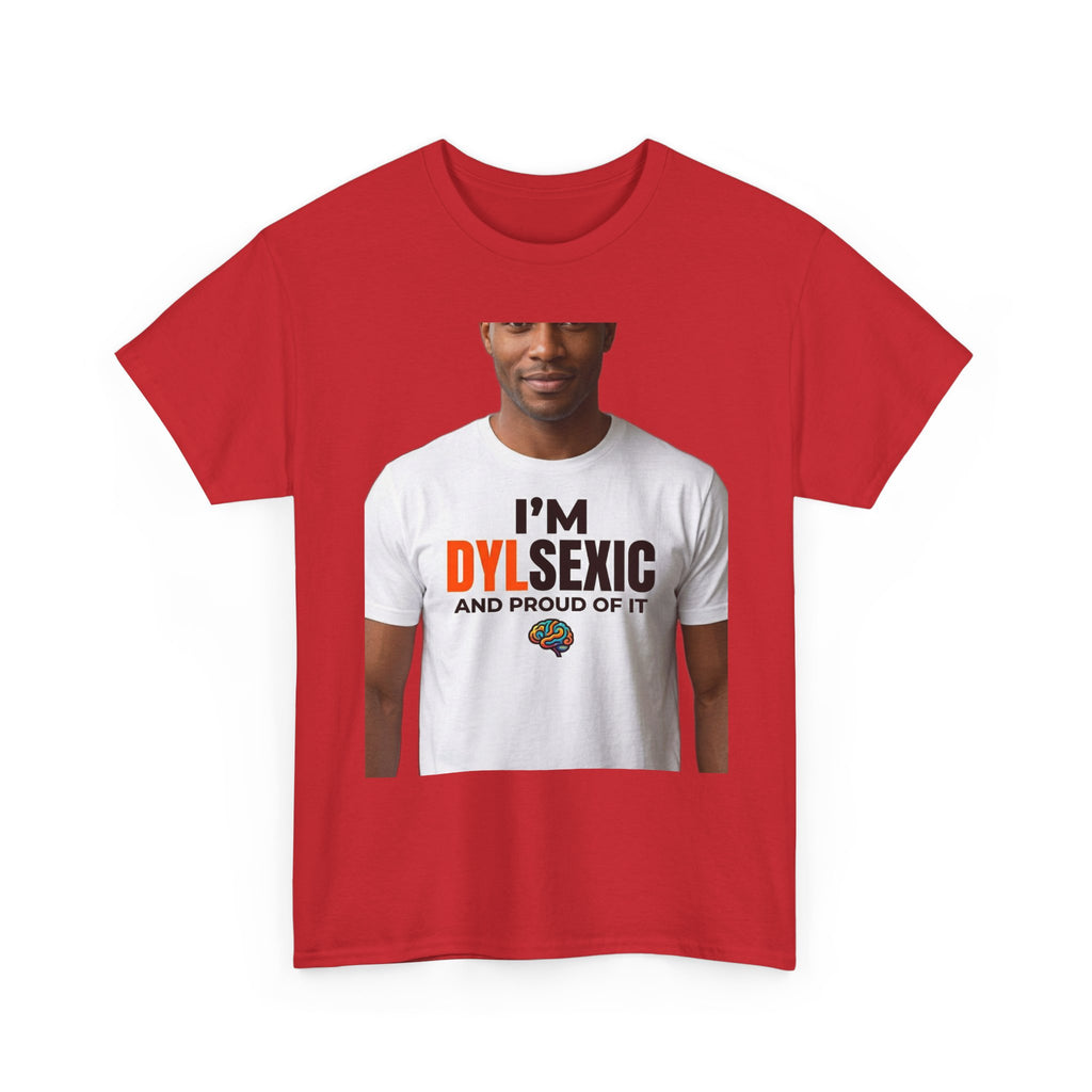 I'm Dylsexic and Proud of It - Funny Misspelling Dyslexia T-Shirt | Humor Gift