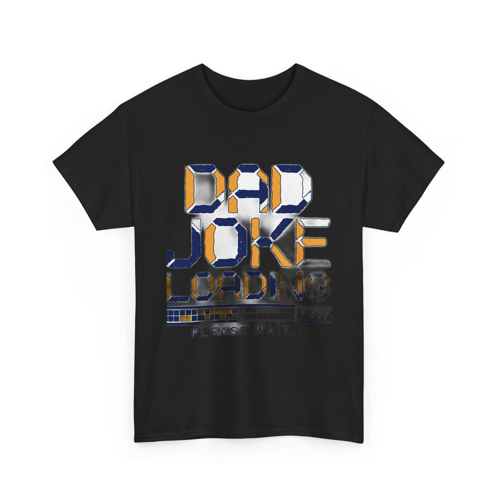 Dad Joke Loading Please Wait | Funny Dad Humor T-Shirt
