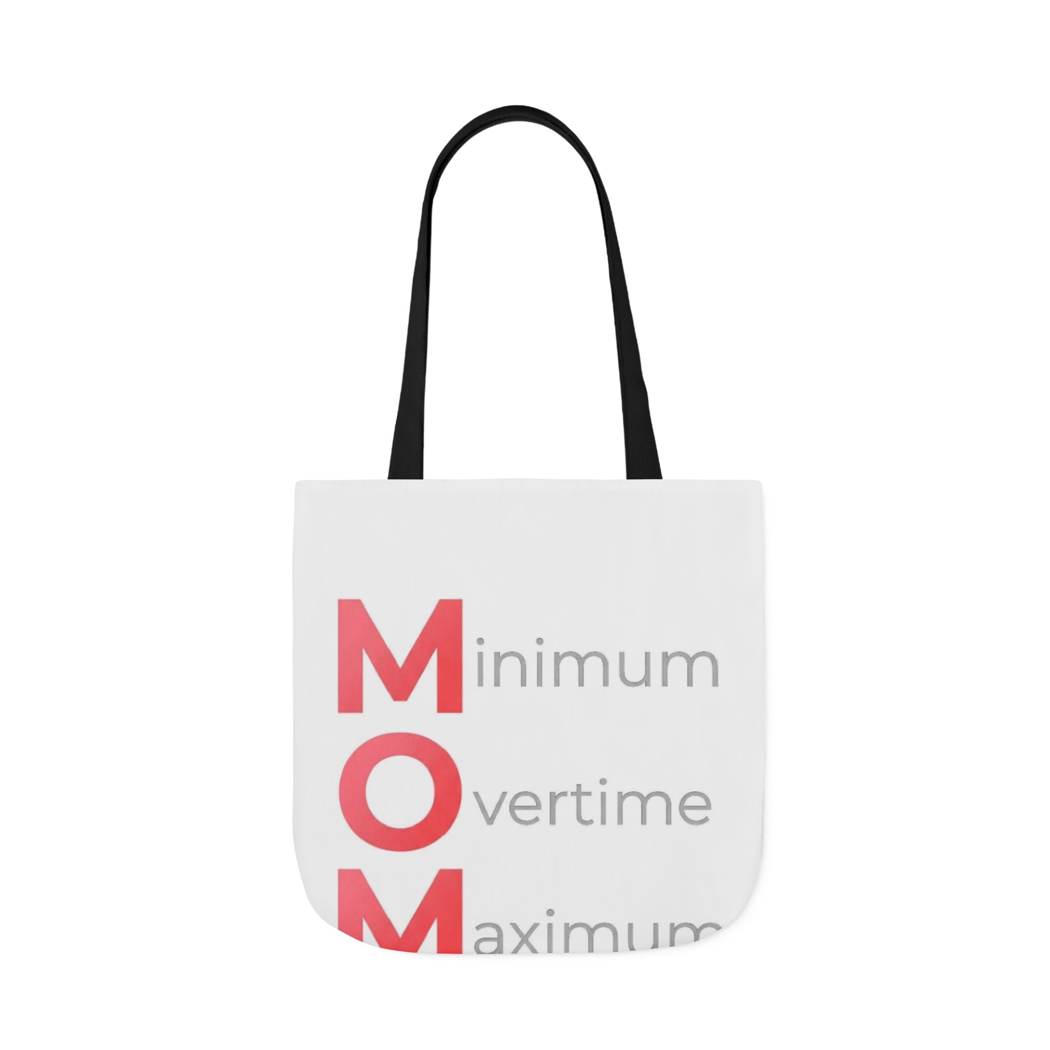 Min Overtime Max Love Tote | Mother's Day M.O.M. Gift